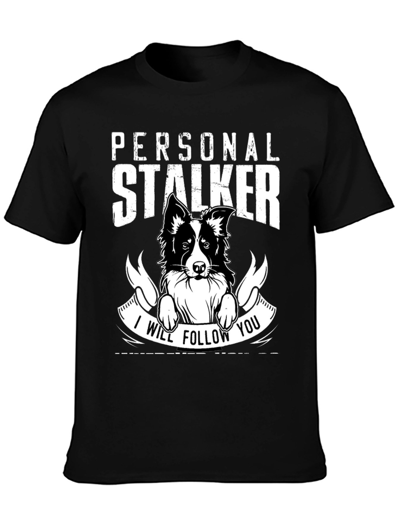Personal Stalker Dog T-Shirt