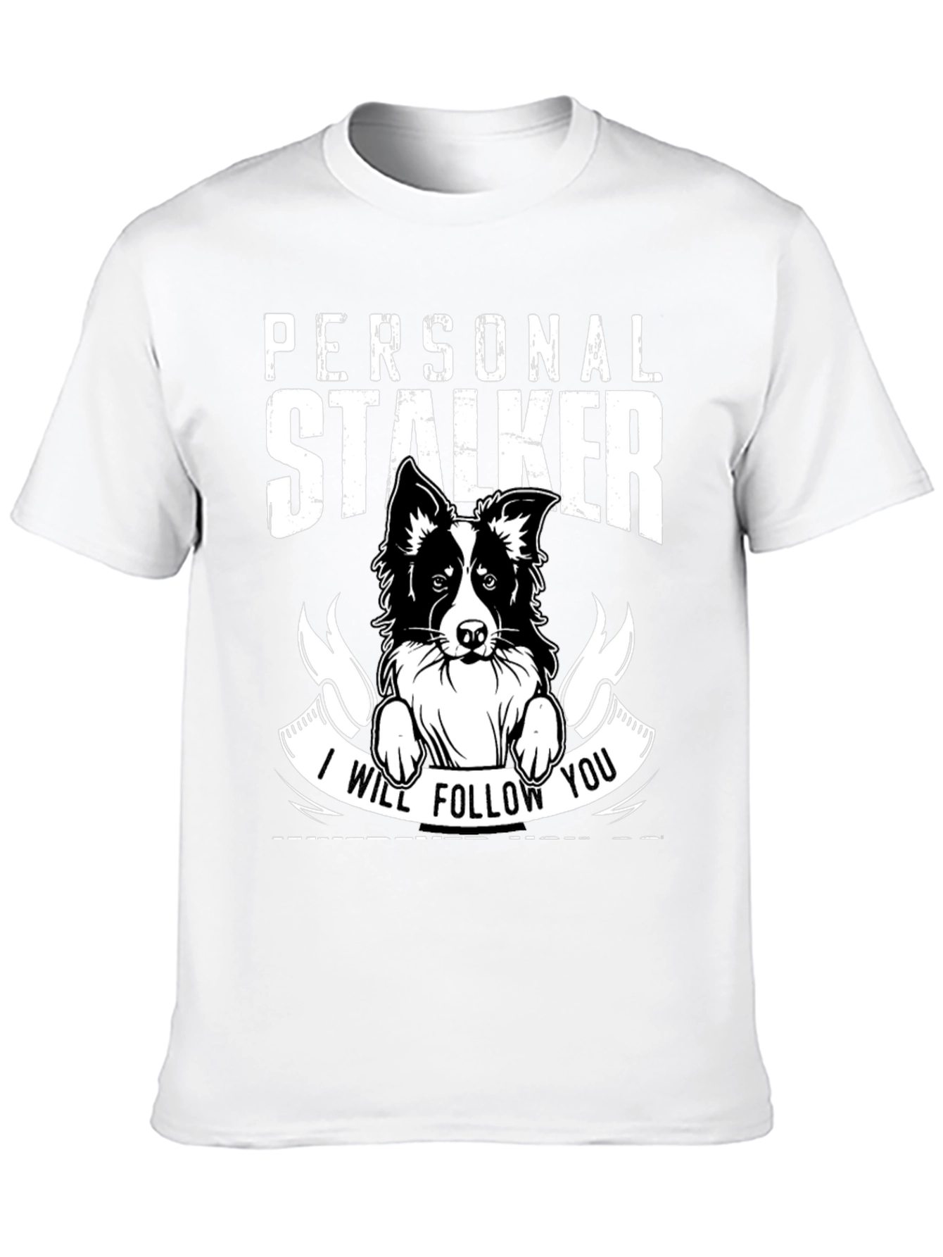 Personal Stalker Dog T-Shirt