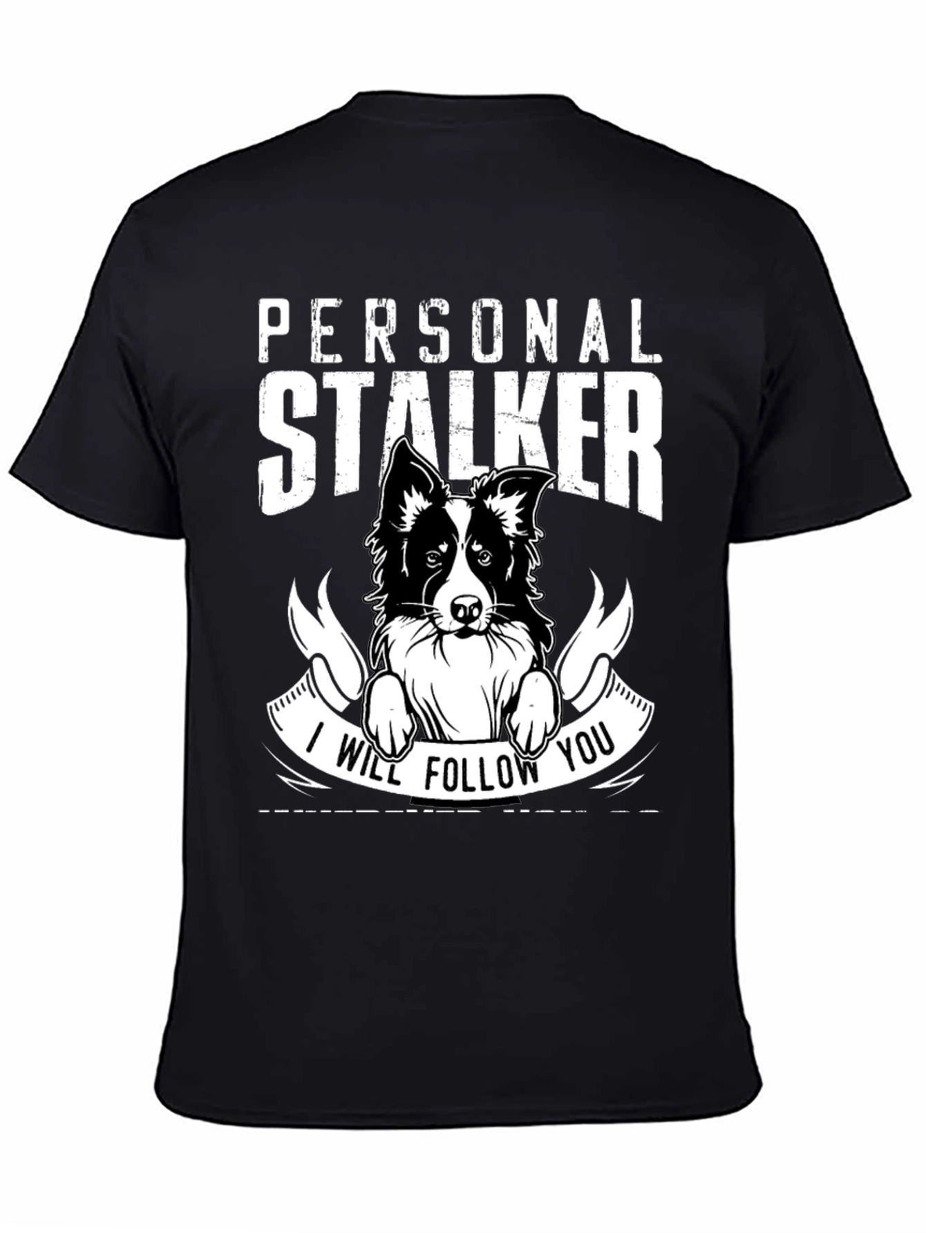 Personal Stalker Dog T-Shirt