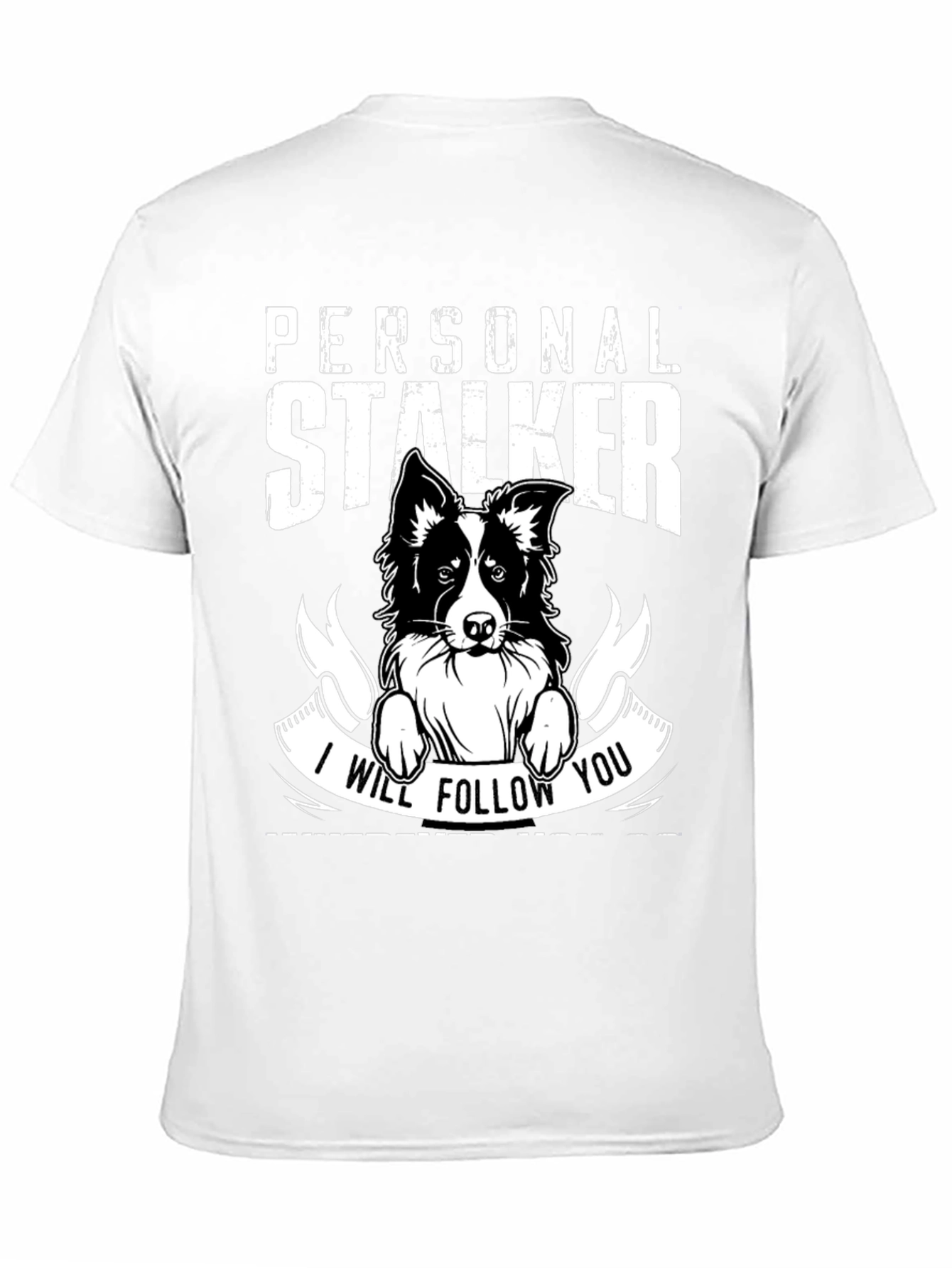 Personal Stalker Dog T-Shirt