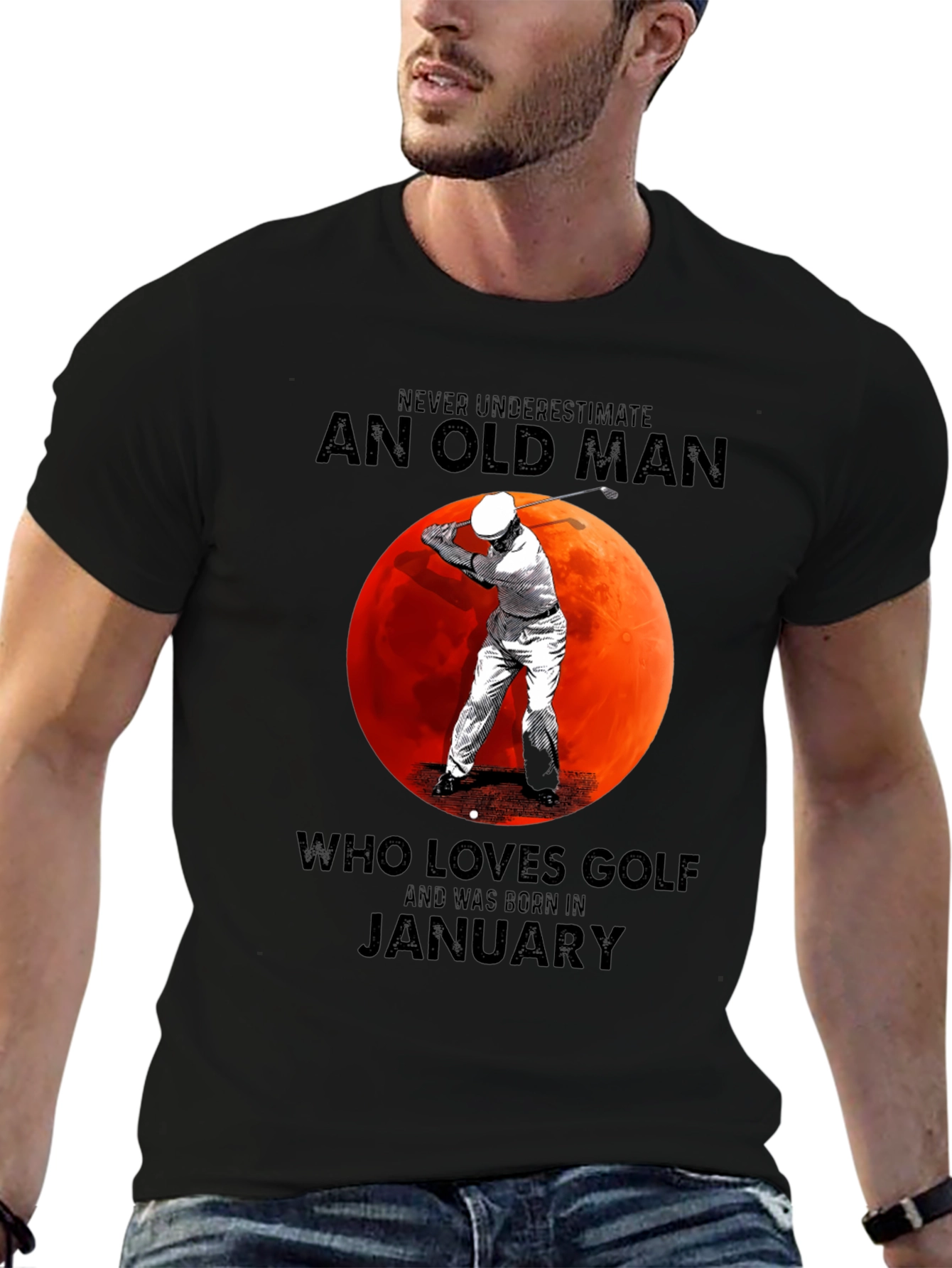 Never Underestimate Old Man Golf January T-Shirt