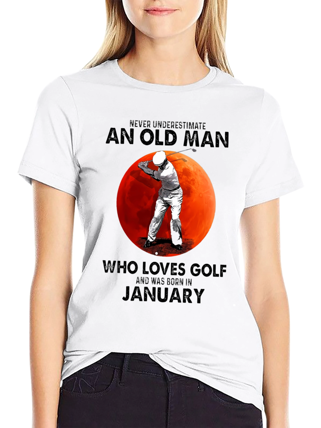 Never Underestimate Old Man Golf January T-Shirt