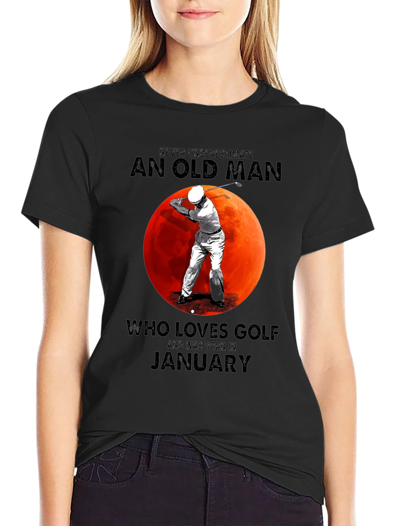 Never Underestimate Old Man Golf January T-Shirt