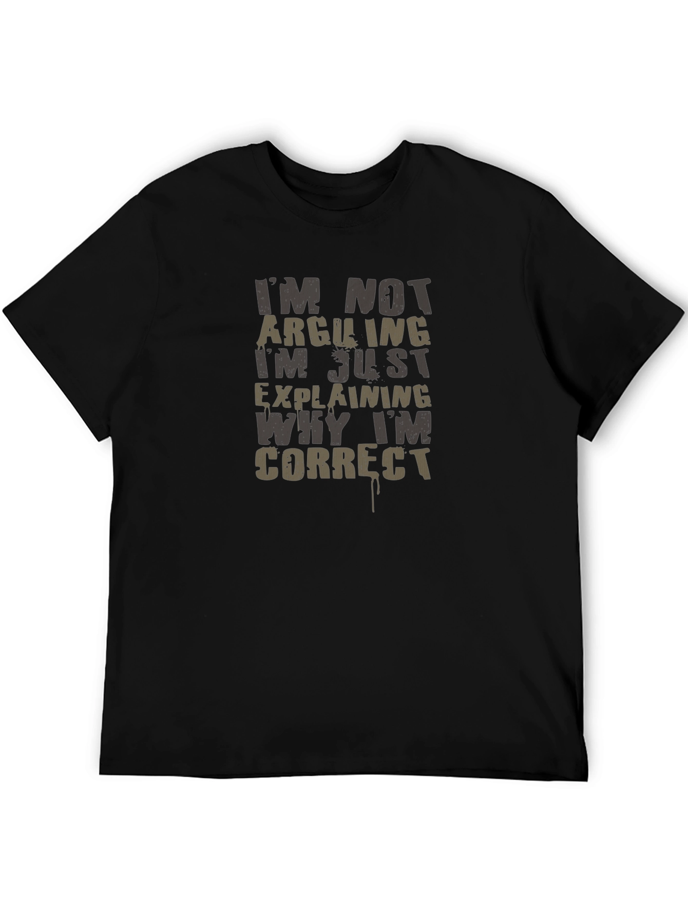 Im Not Arguing T-Shirt Funny Sarcastic Tee