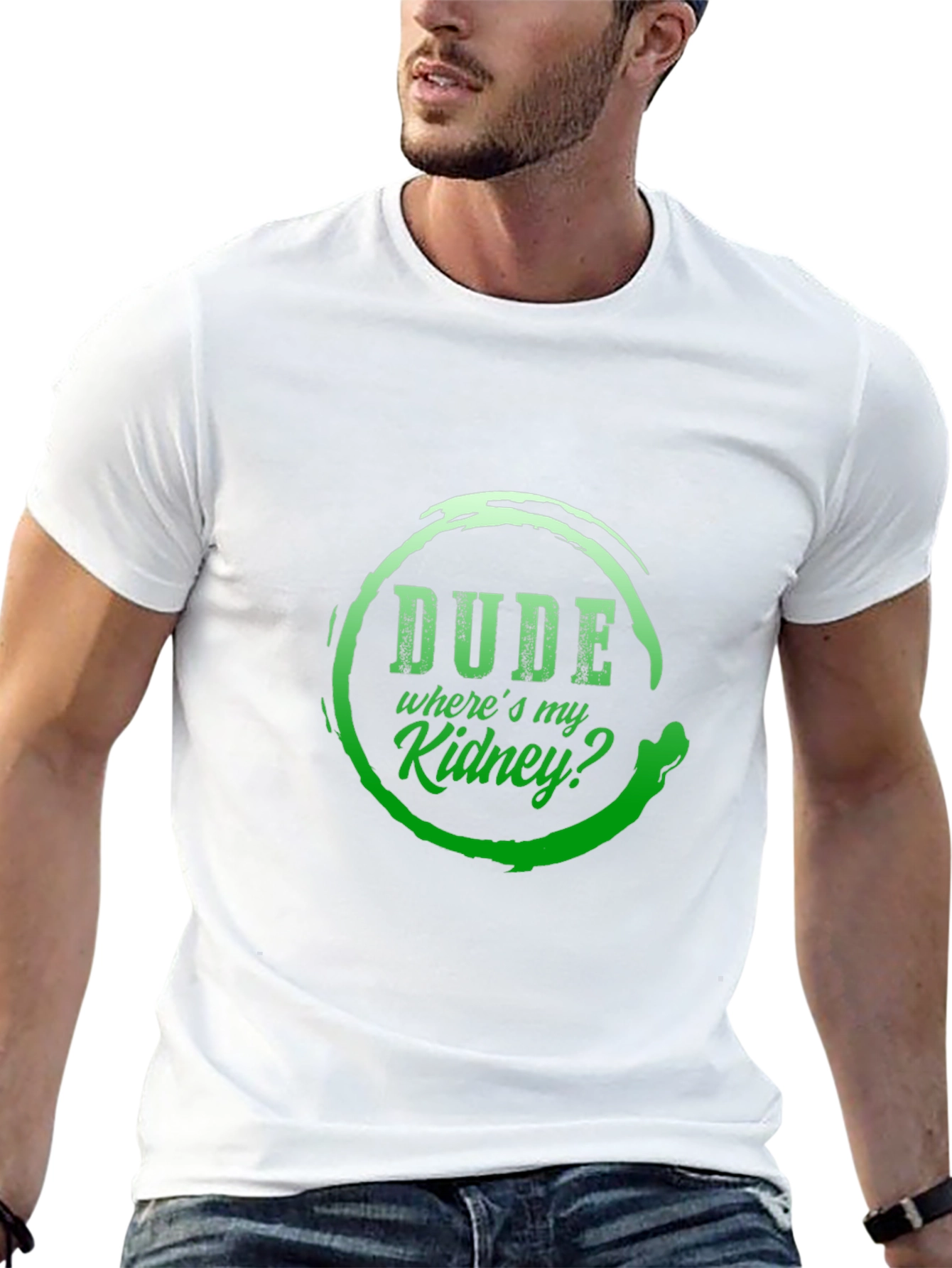 Dude Wheres My Kidney? Graphic T-Shirt