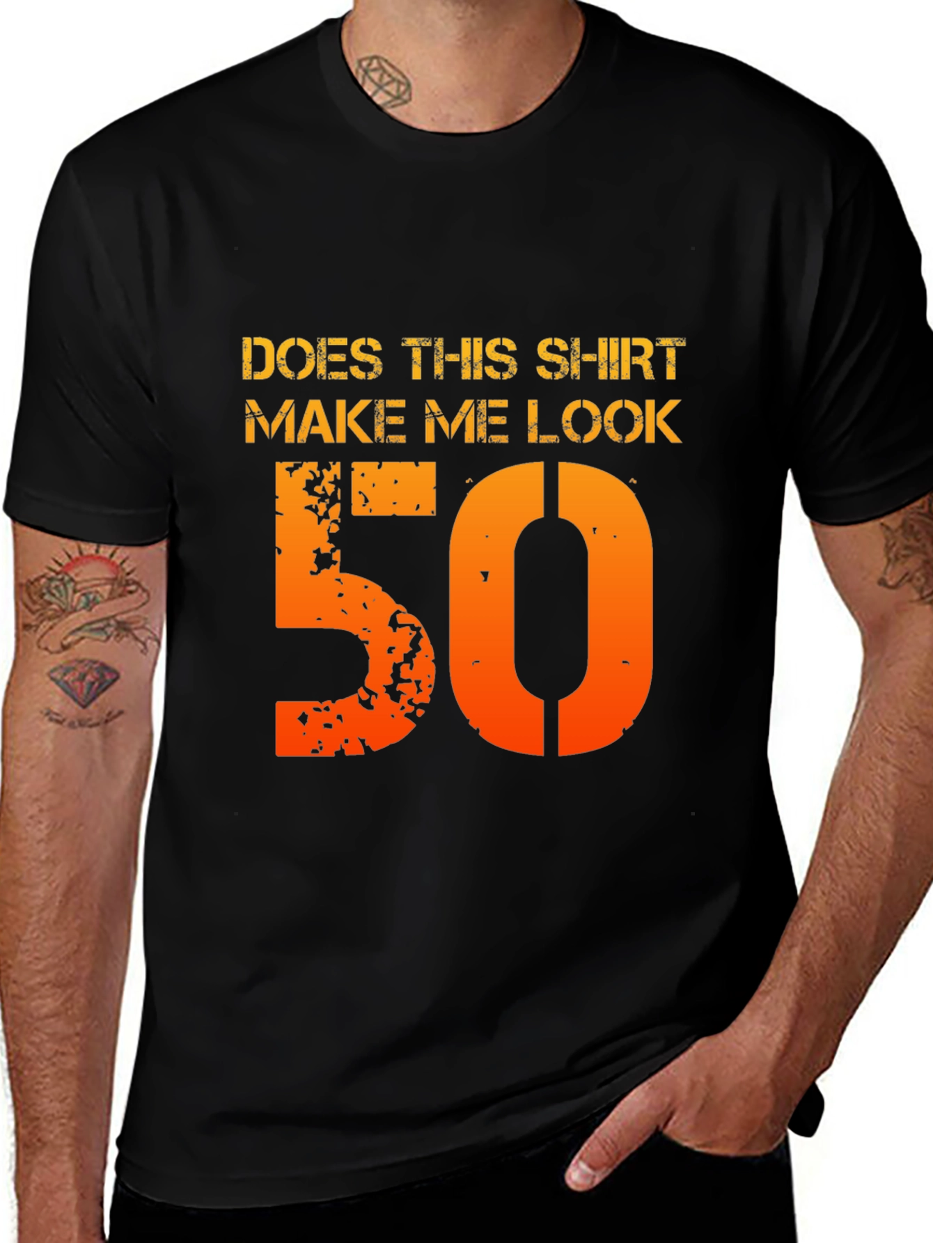 Does This Shirt Make Me Look 50 T-Shirt