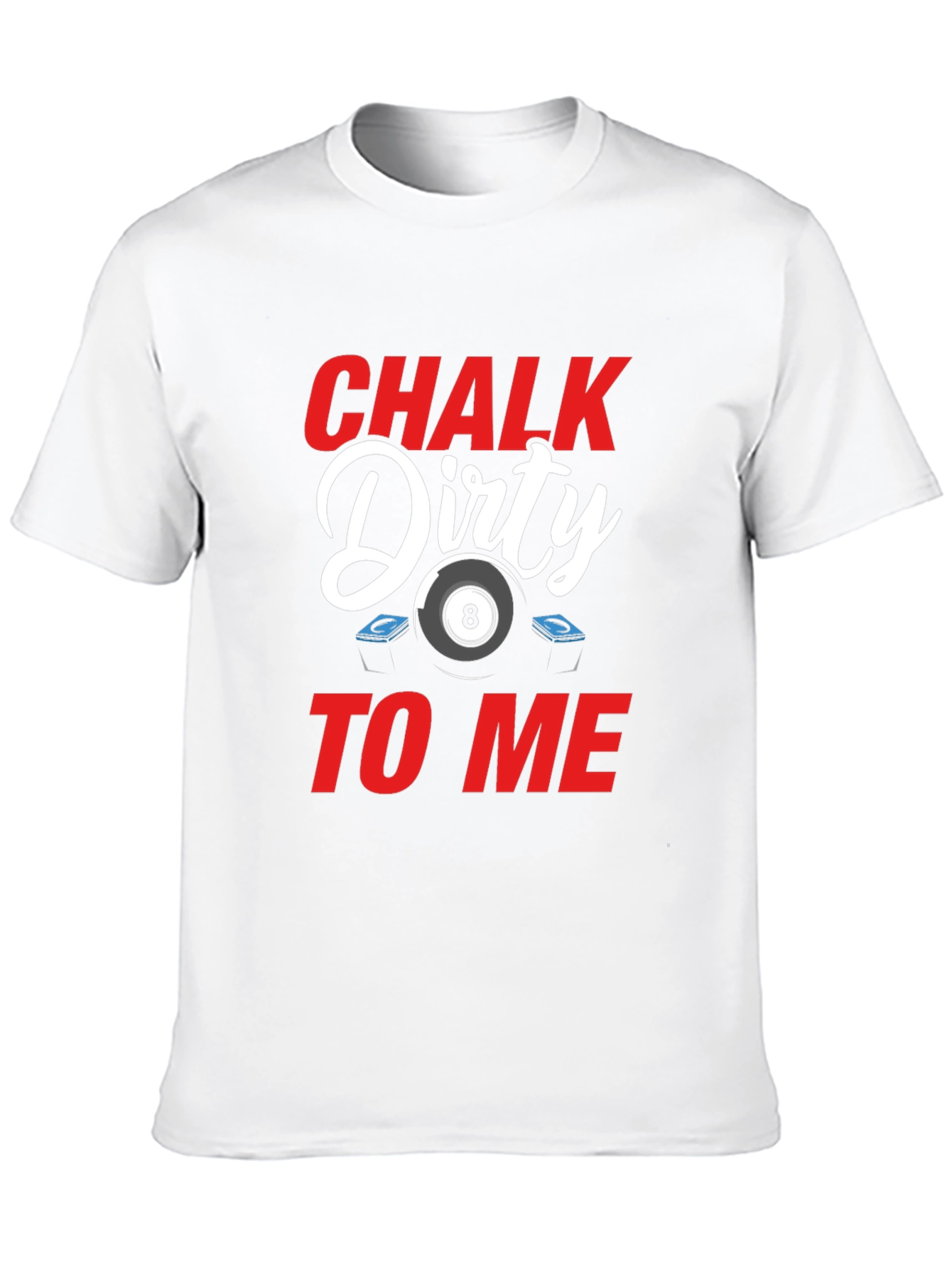 Chalk Dirty To Me Billiard T-Shirt