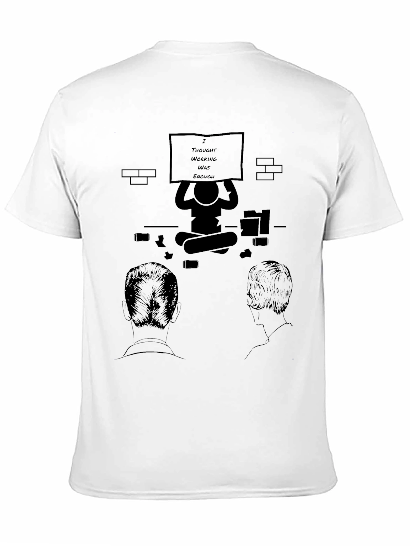 I Thought Working Was Enough Graphic T-Shirt