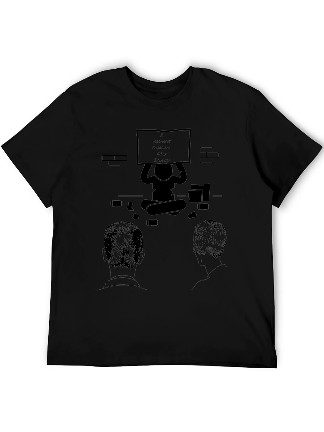 I Thought Working Was Enough Graphic T-Shirt