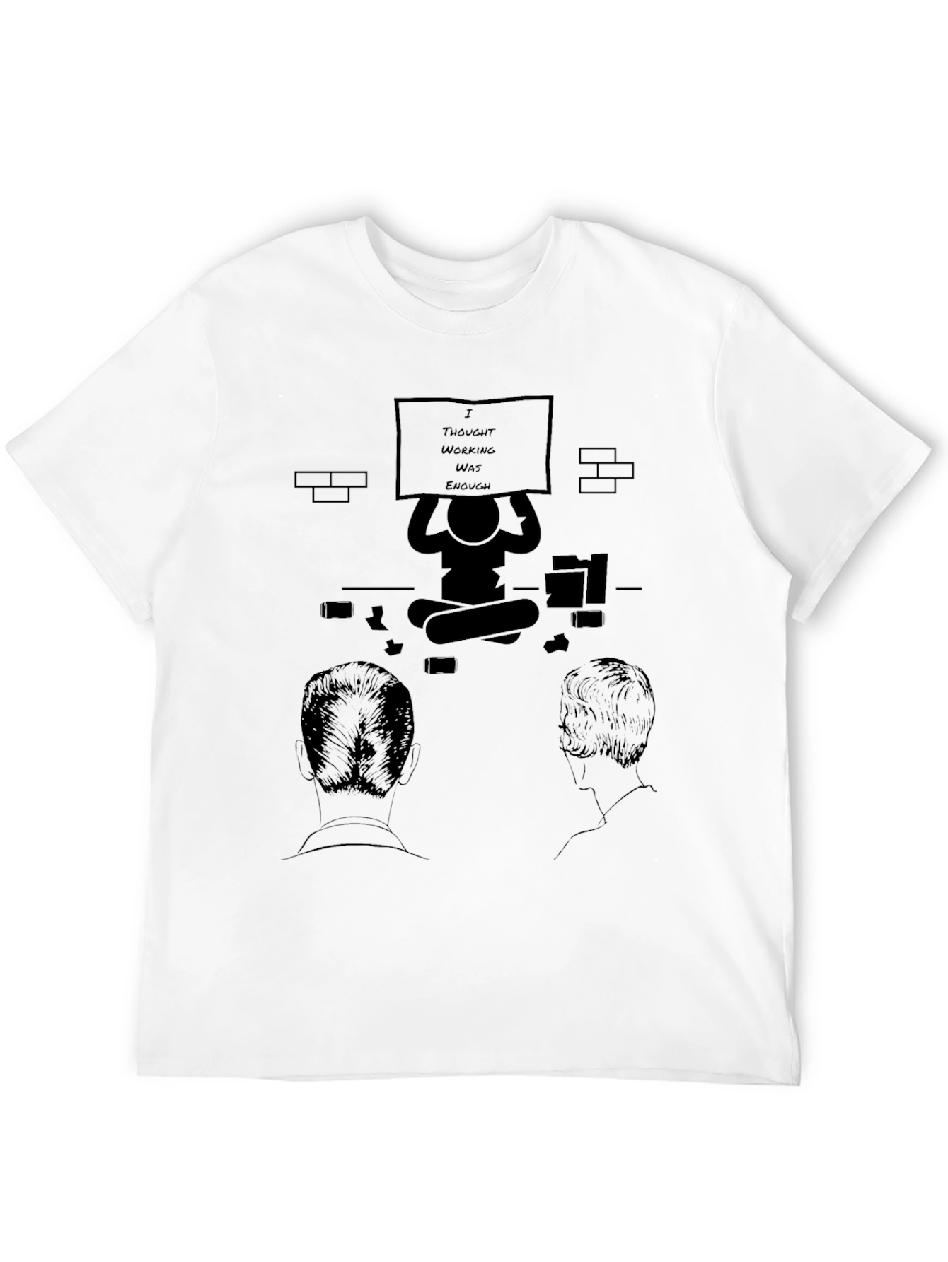 I Thought Working Was Enough Graphic T-Shirt