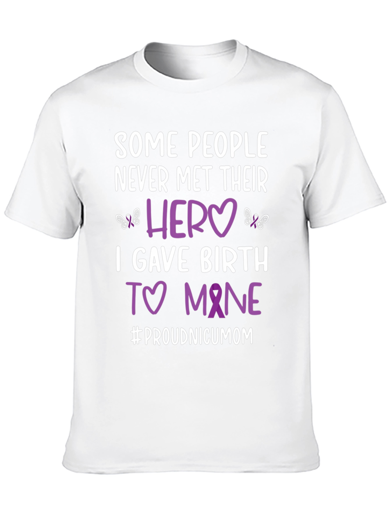 Proud NICU Mom T-Shirt - Hero NICU Awareness