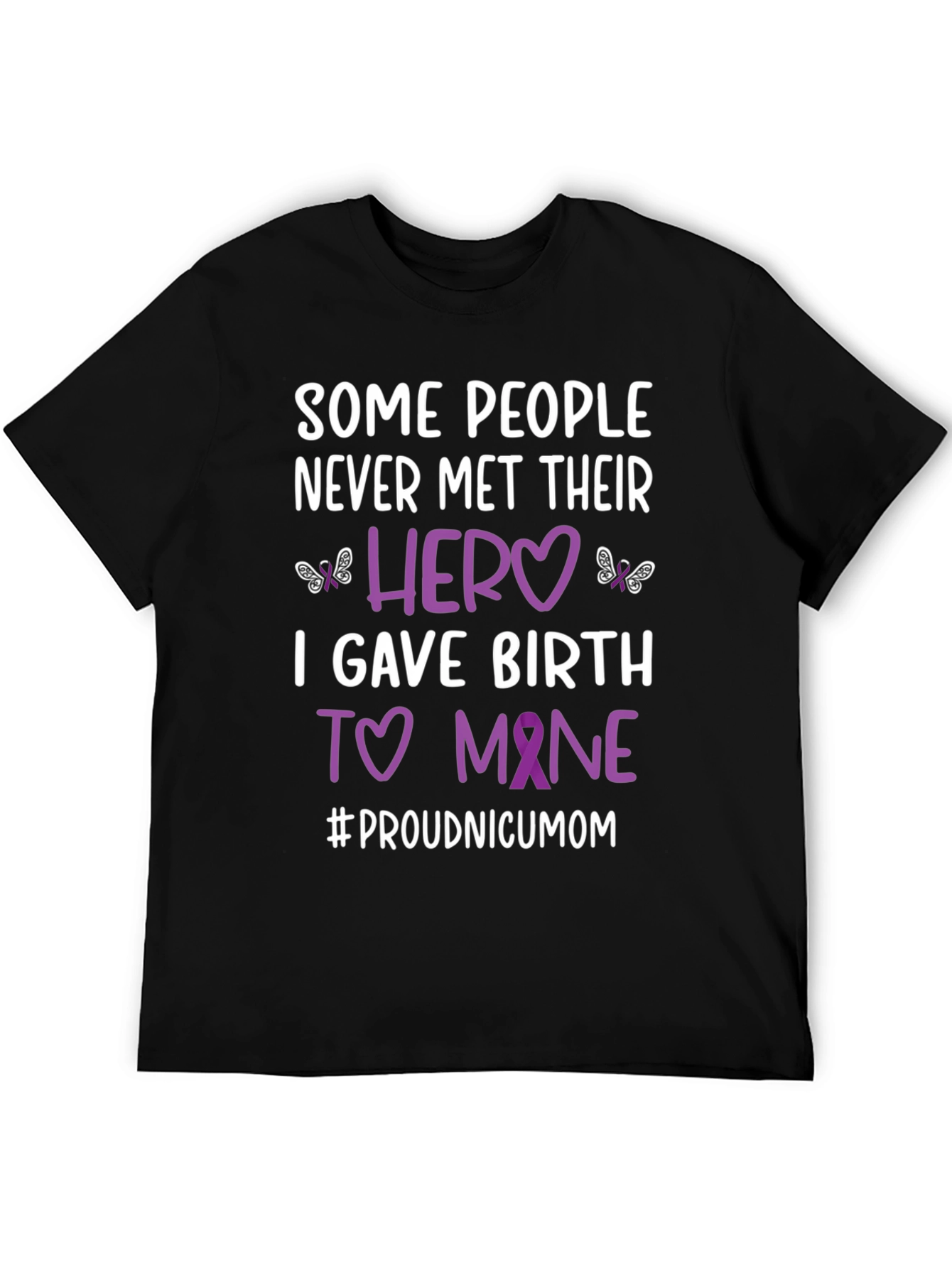 Proud NICU Mom T-Shirt - Hero NICU Awareness