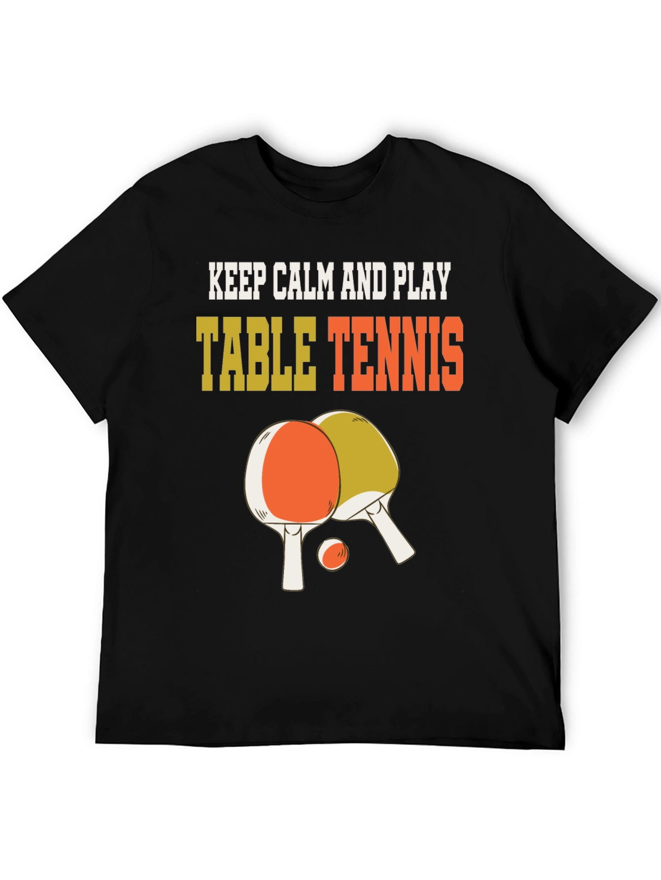 Keep Calm and Play Table Tennis T-Shirt