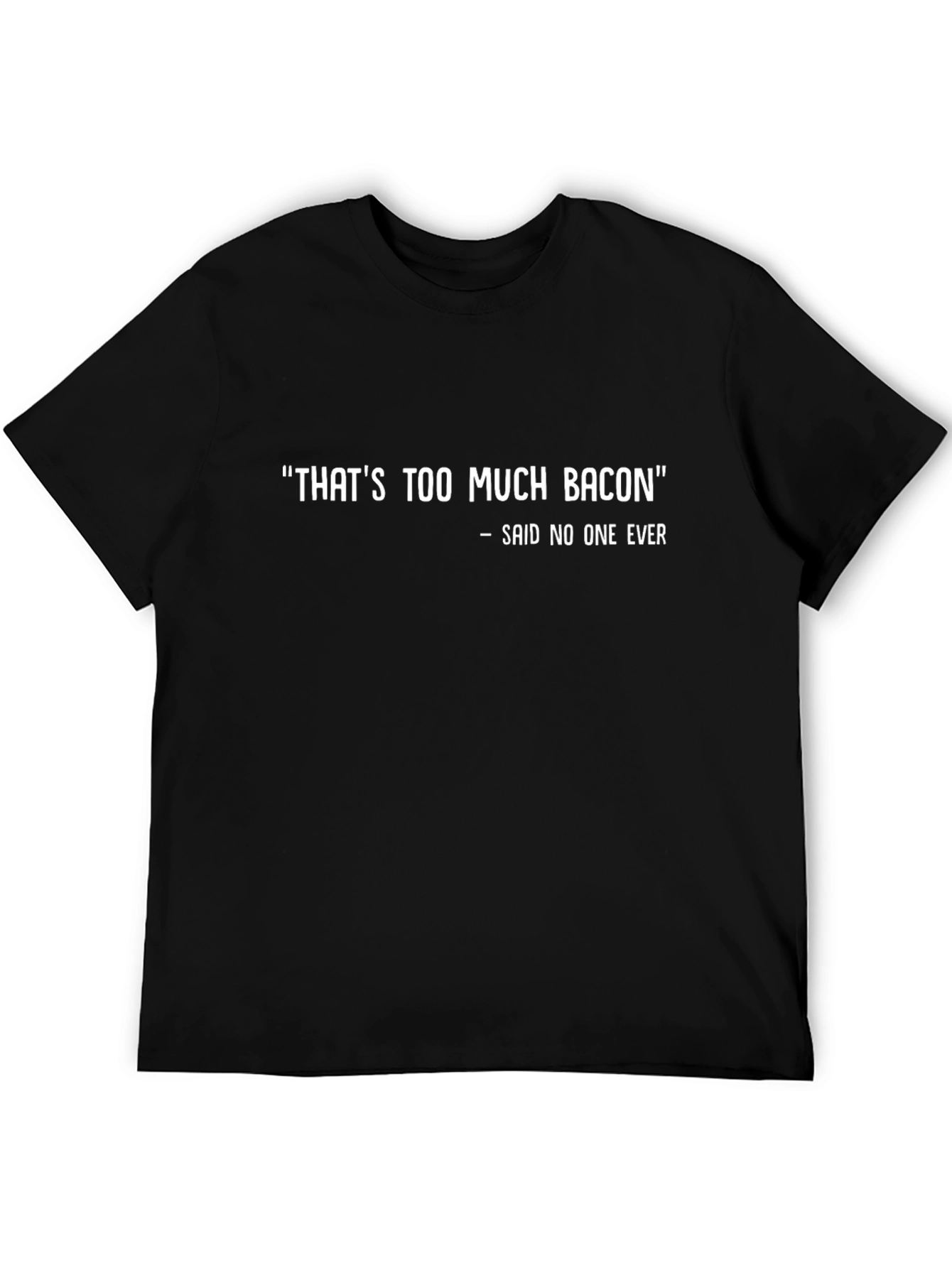 Funny Too Much Bacon T-Shirt