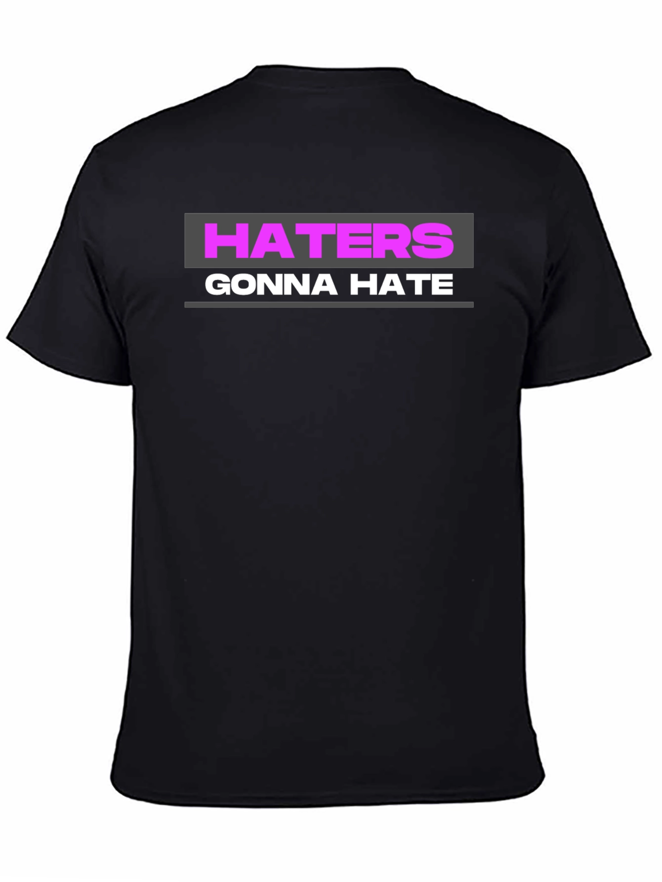 Haters Gonna Hate Graphic Tee - Black T-Shirt