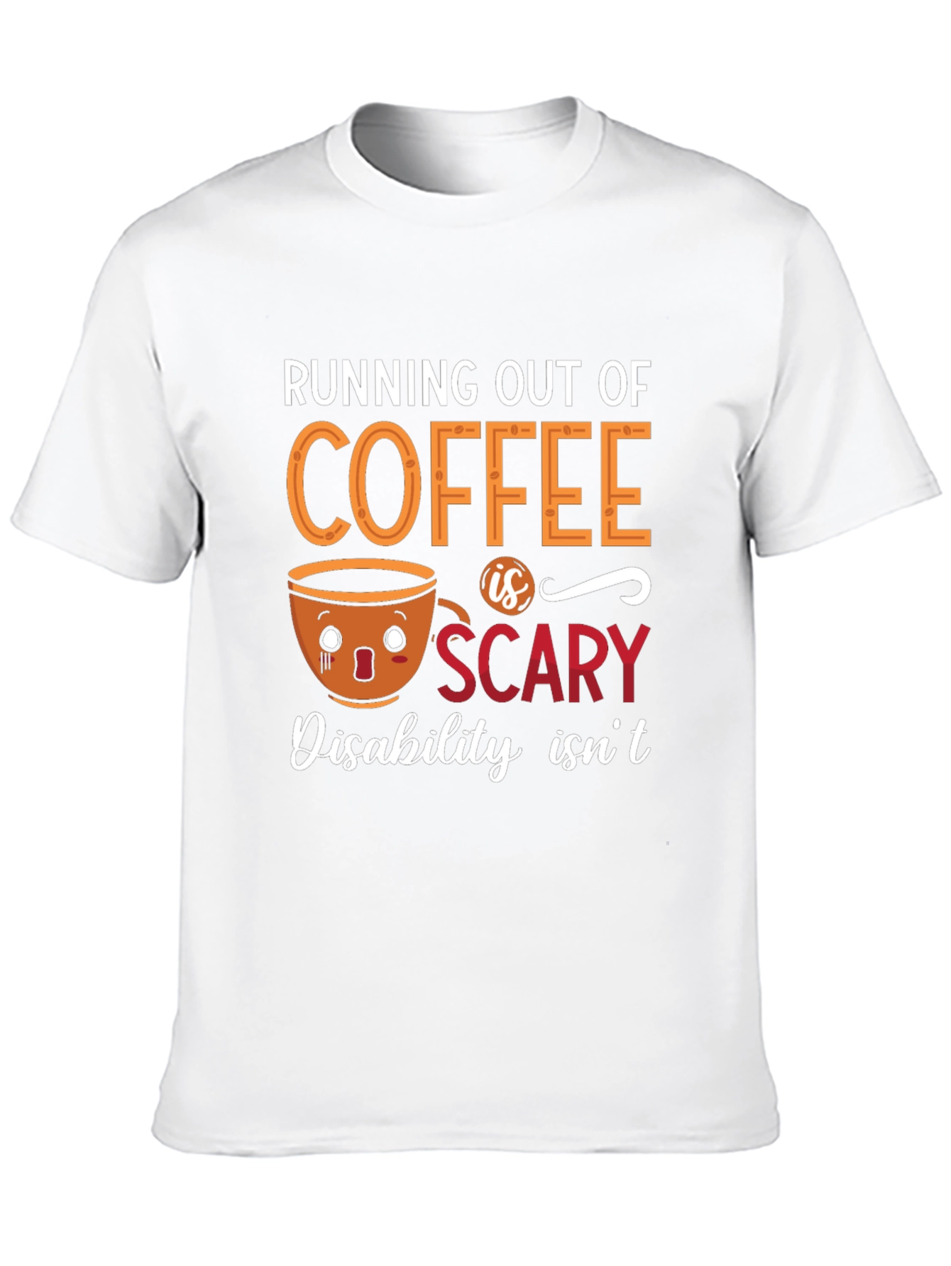 Coffee Scary T-Shirt | Disability Awareness Tee