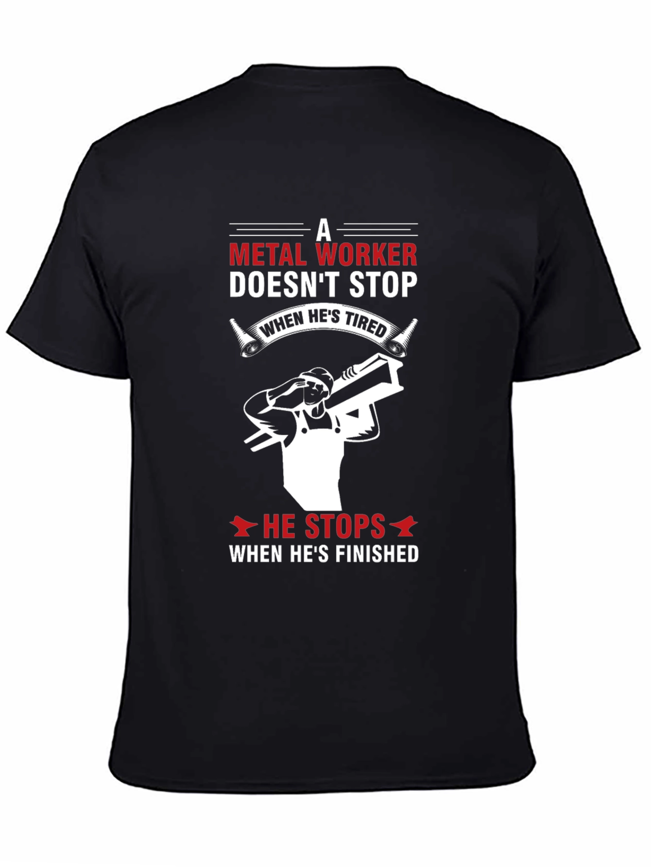 Metal Worker T-Shirt - Doesnt Stop When Tired