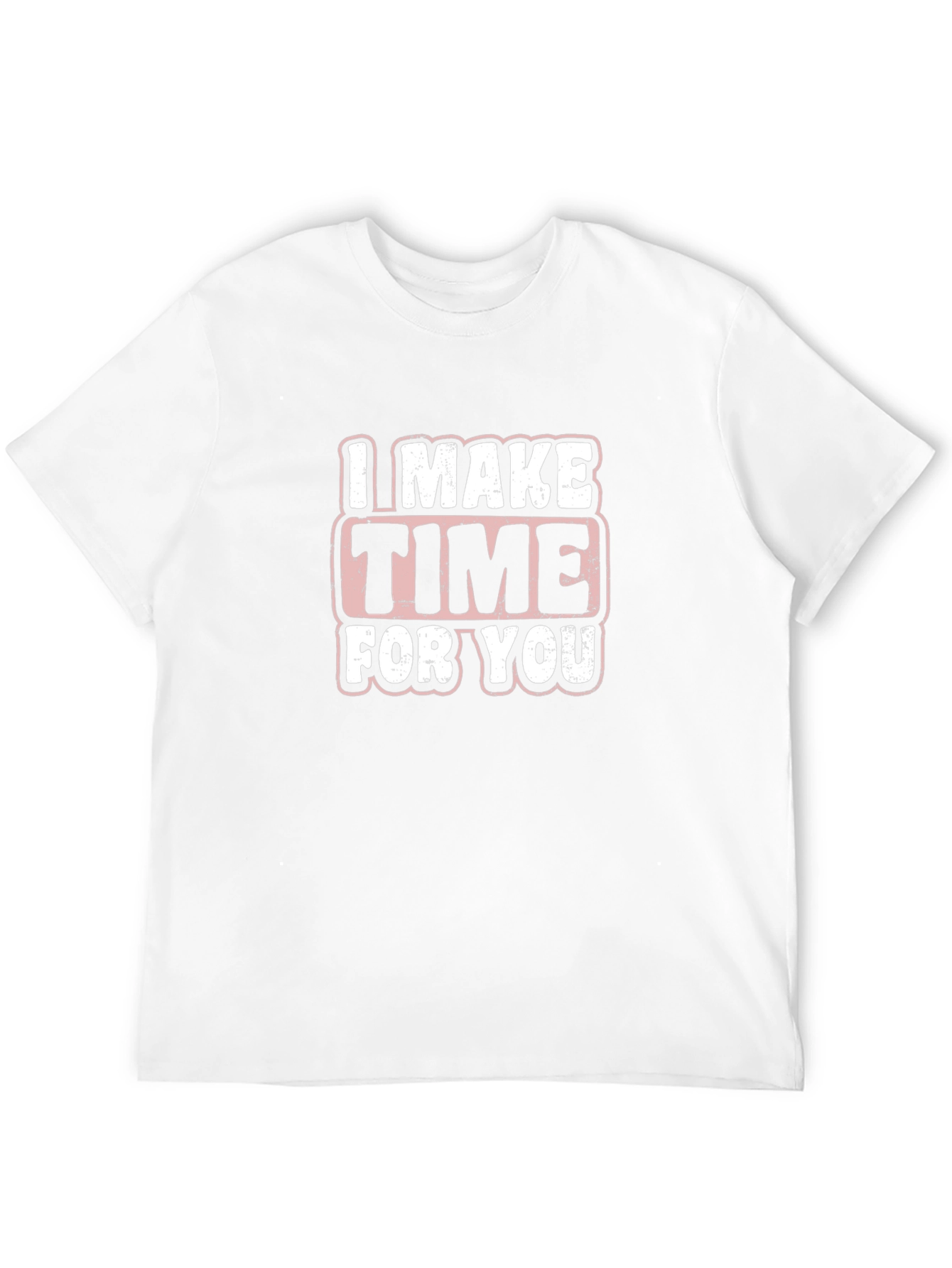 I Make Time For You Graphic T-Shirt