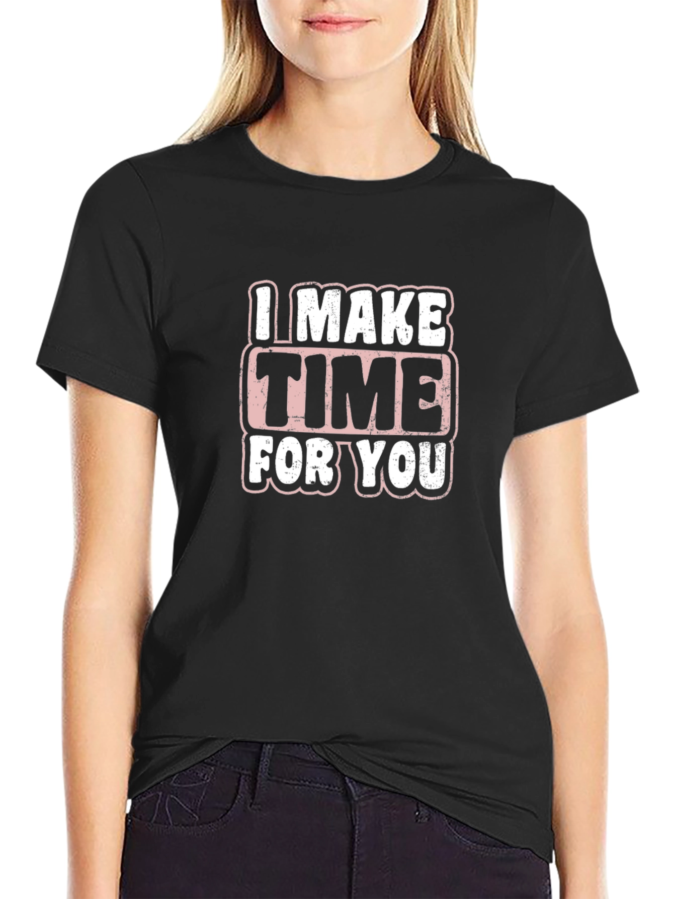 I Make Time For You Graphic T-Shirt