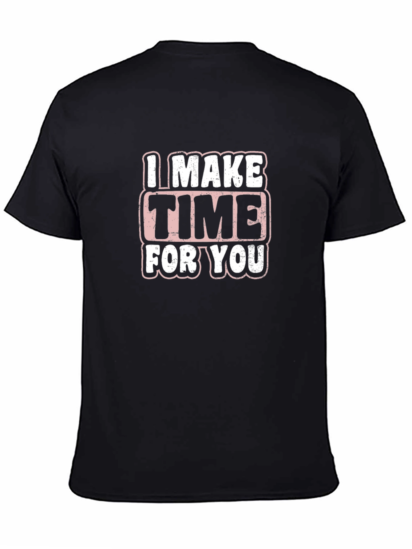 I Make Time For You Graphic T-Shirt
