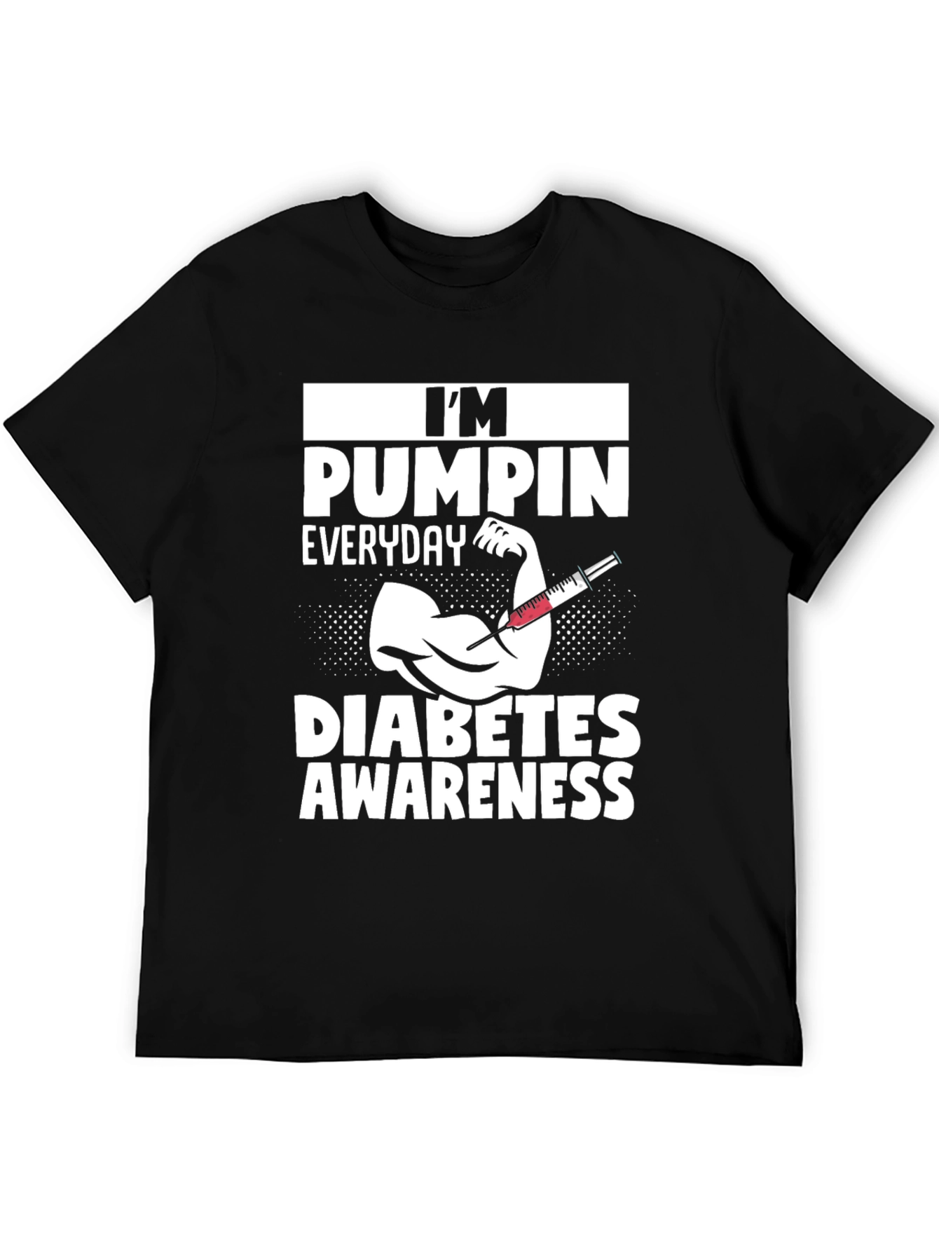 Diabetes Awareness T-Shirt - Im Pumping Everyday