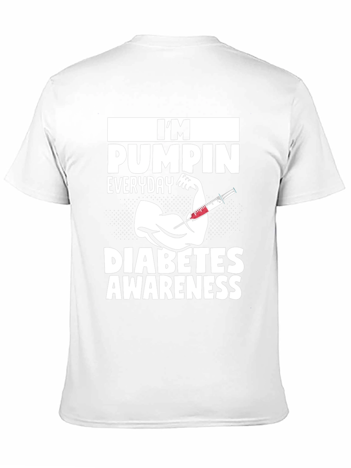 Diabetes Awareness T-Shirt - Im Pumping Everyday