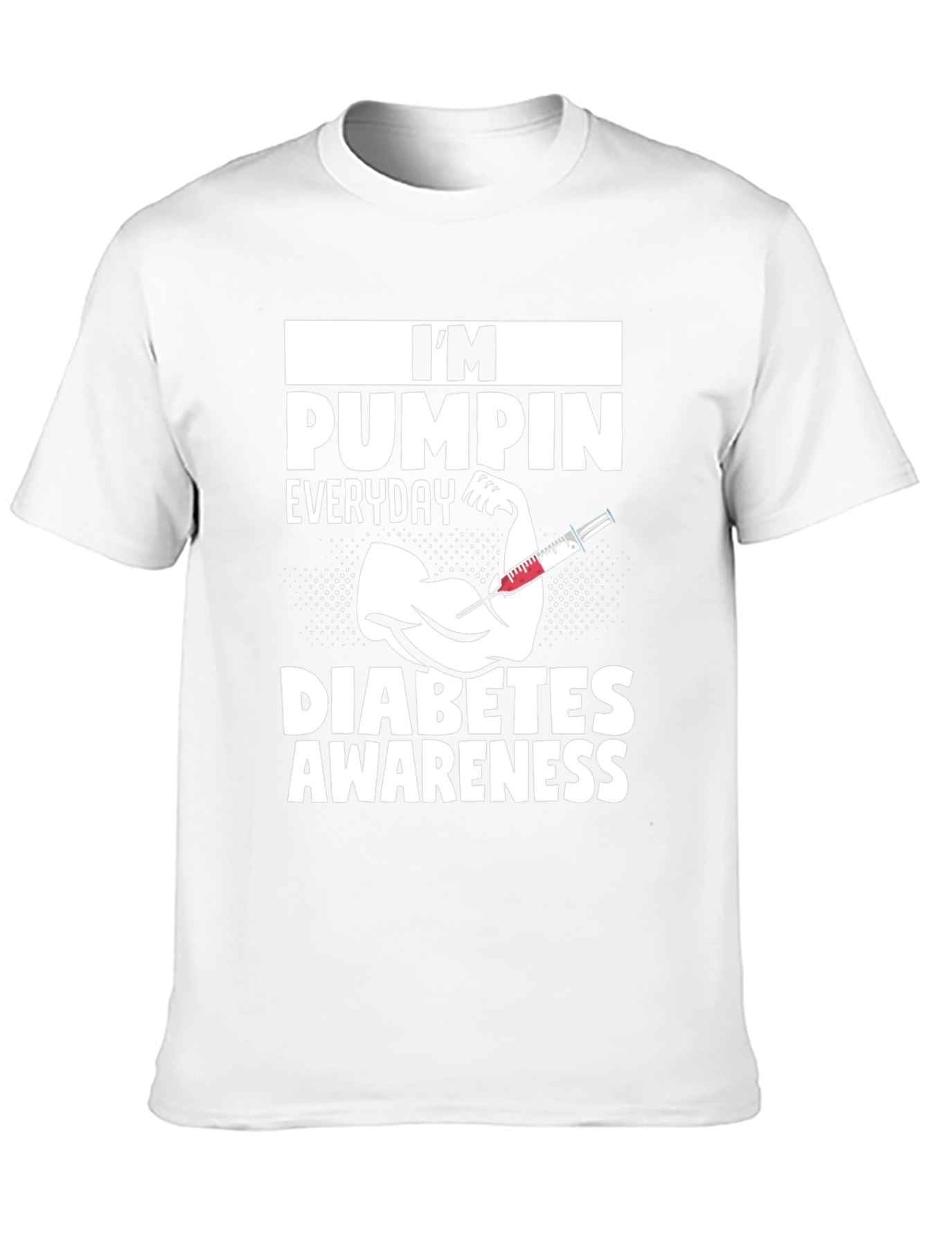 Diabetes Awareness T-Shirt - Im Pumping Everyday