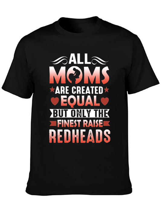 All Moms Are Created Equal Redhead T-Shirt