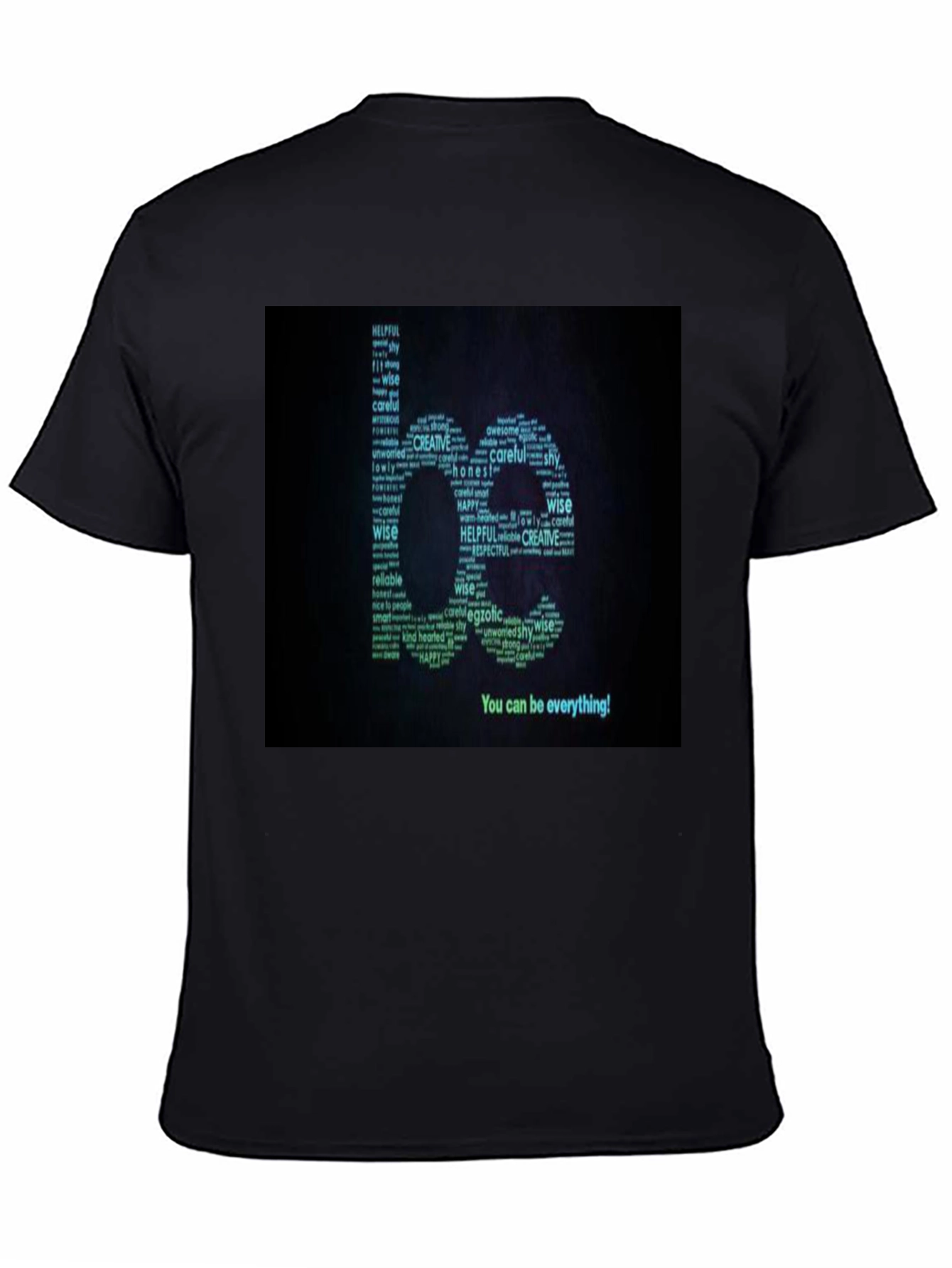 Inspirational Be Everything Word Art T-Shirt