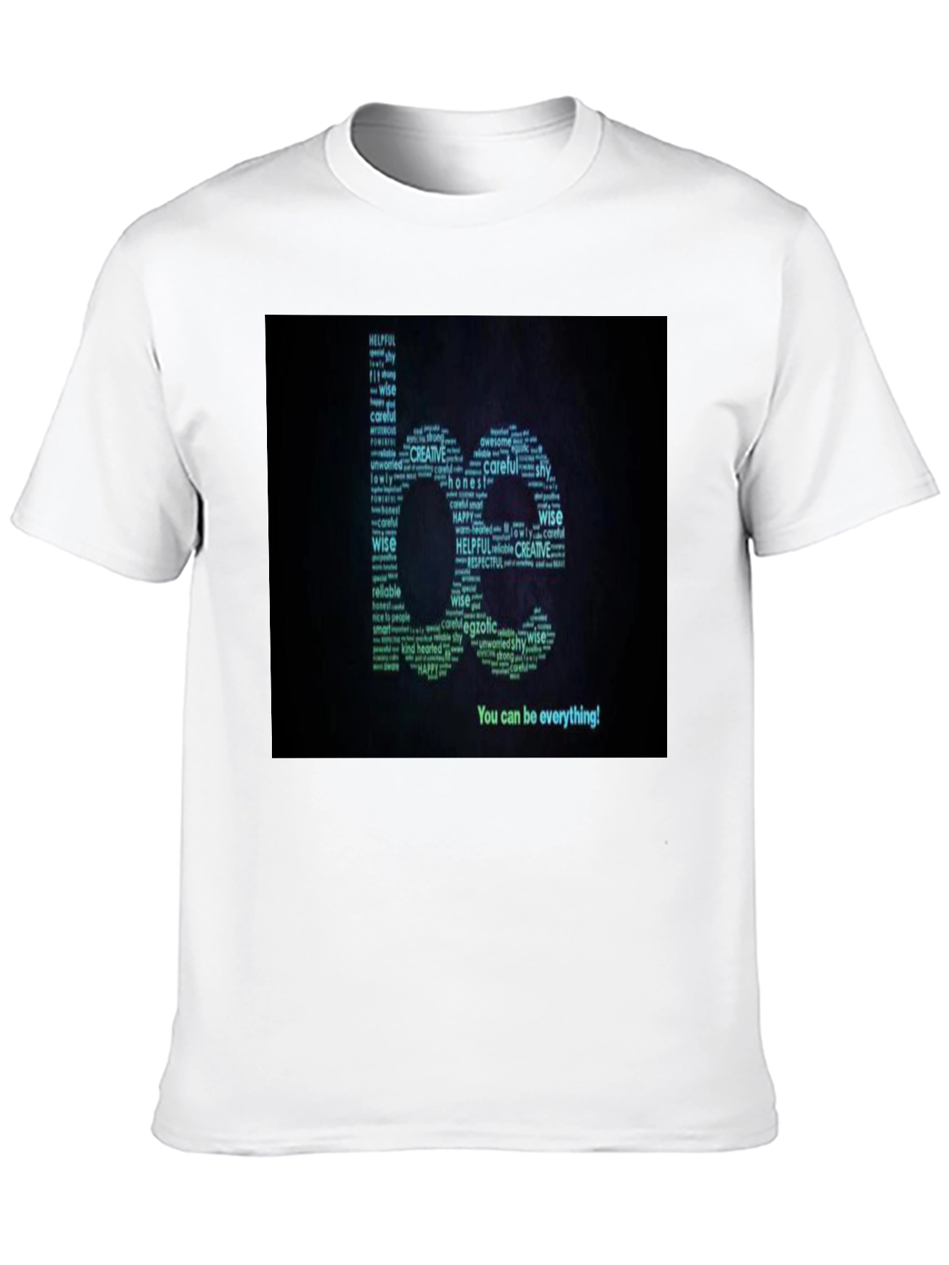 Inspirational Be Everything Word Art T-Shirt