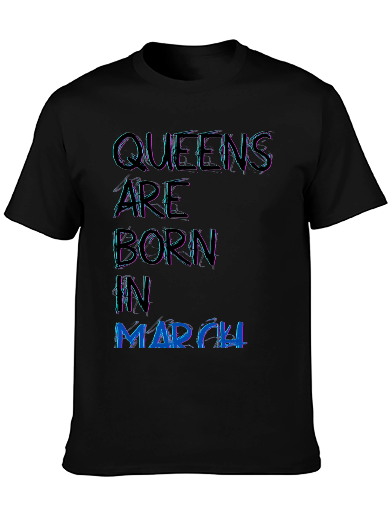 Queens are Born in March Black T-Shirt