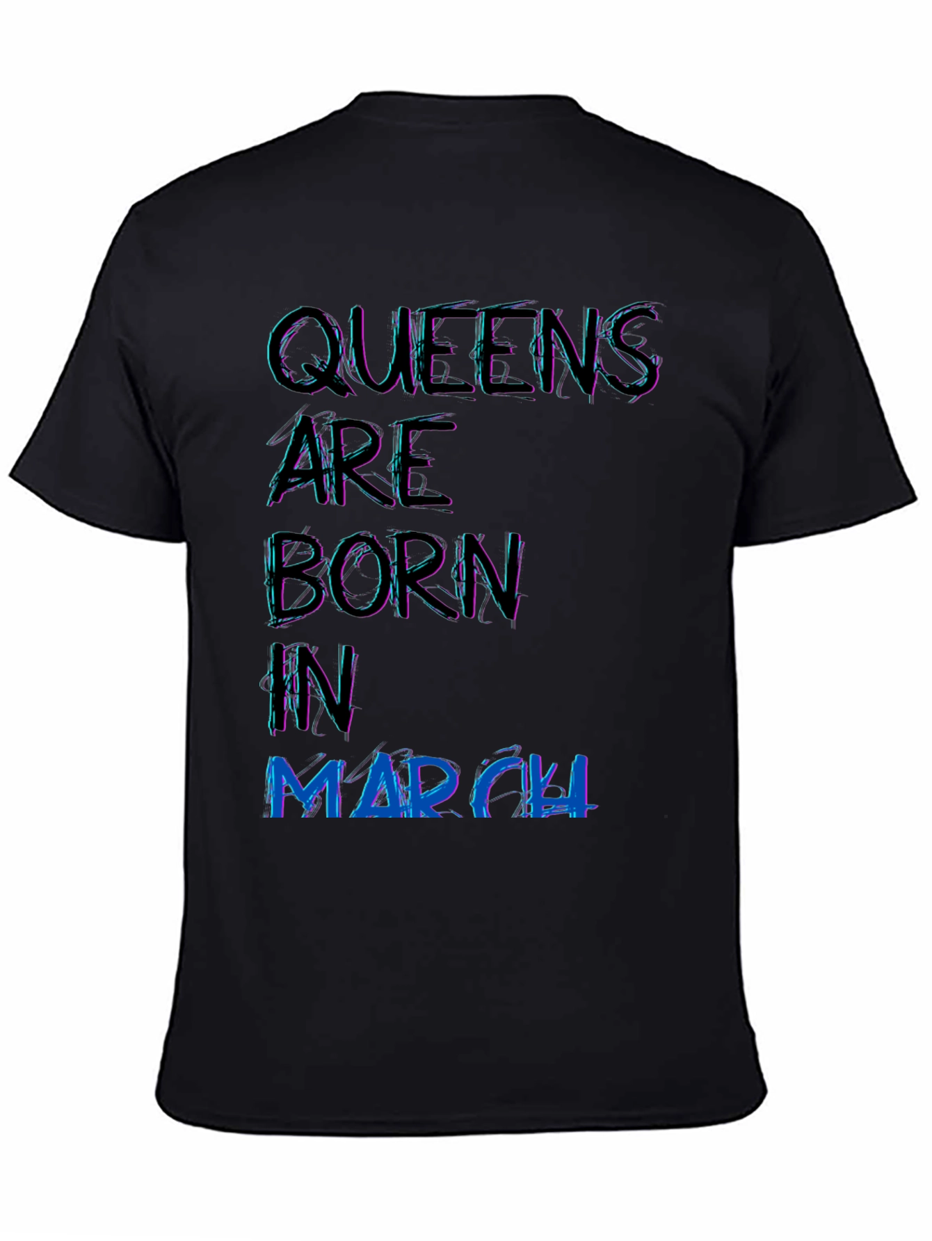 Queens are Born in March Black T-Shirt