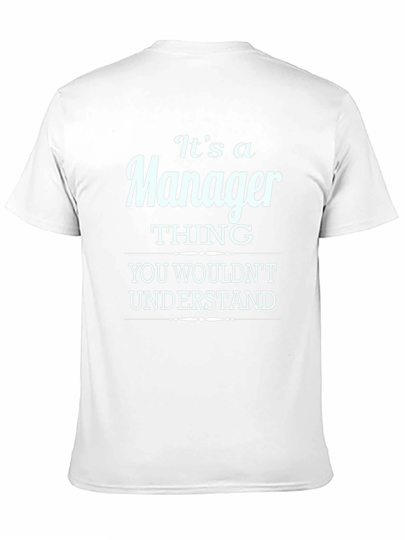 Its a Manager Thing T-Shirt