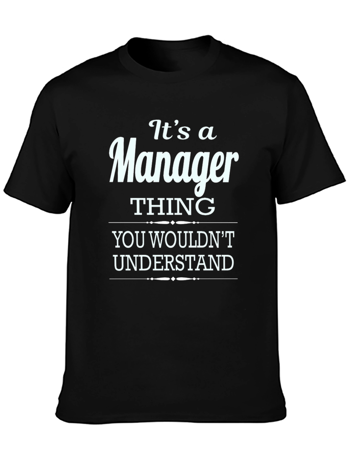 Its a Manager Thing T-Shirt