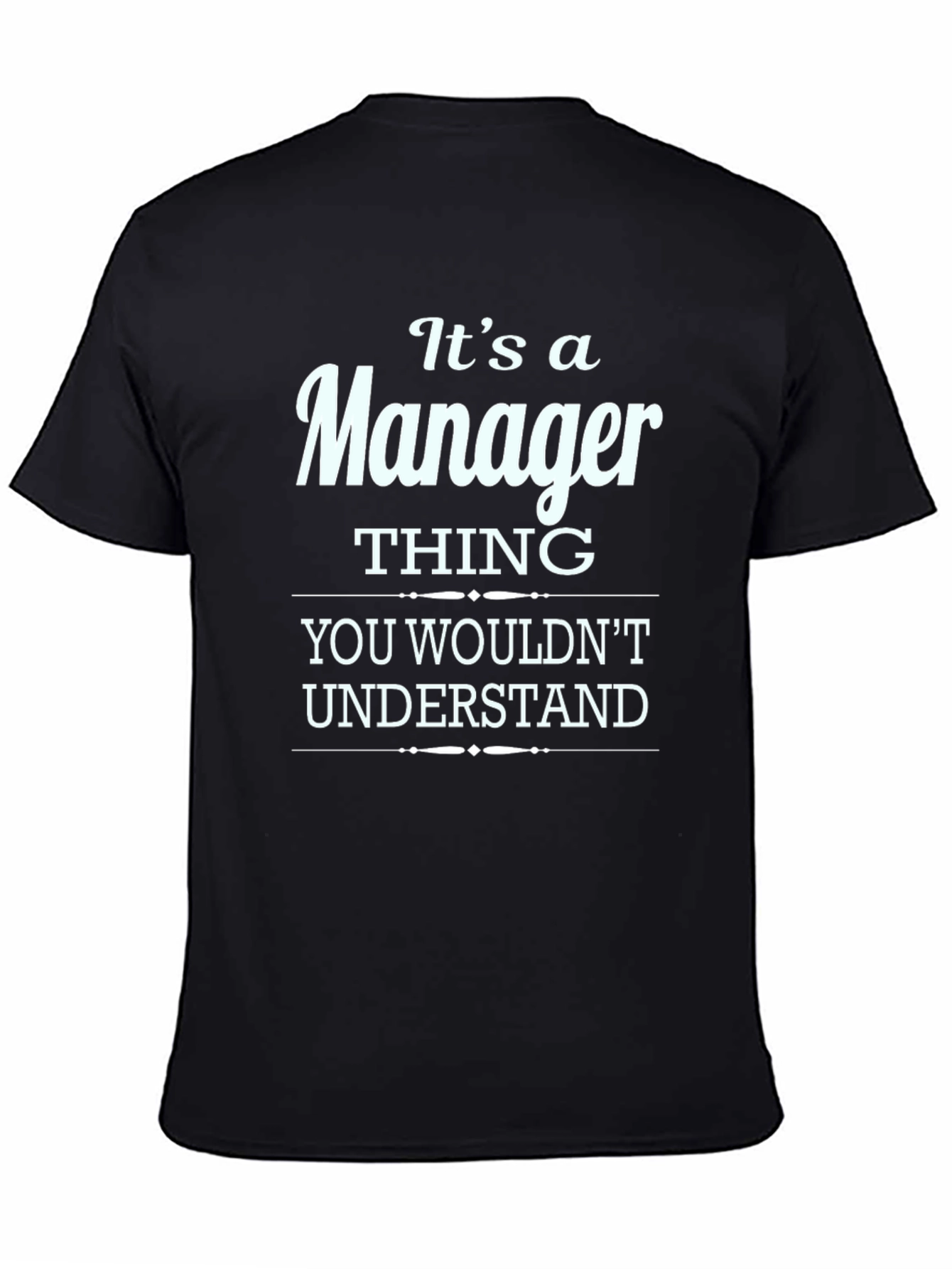 Its a Manager Thing T-Shirt