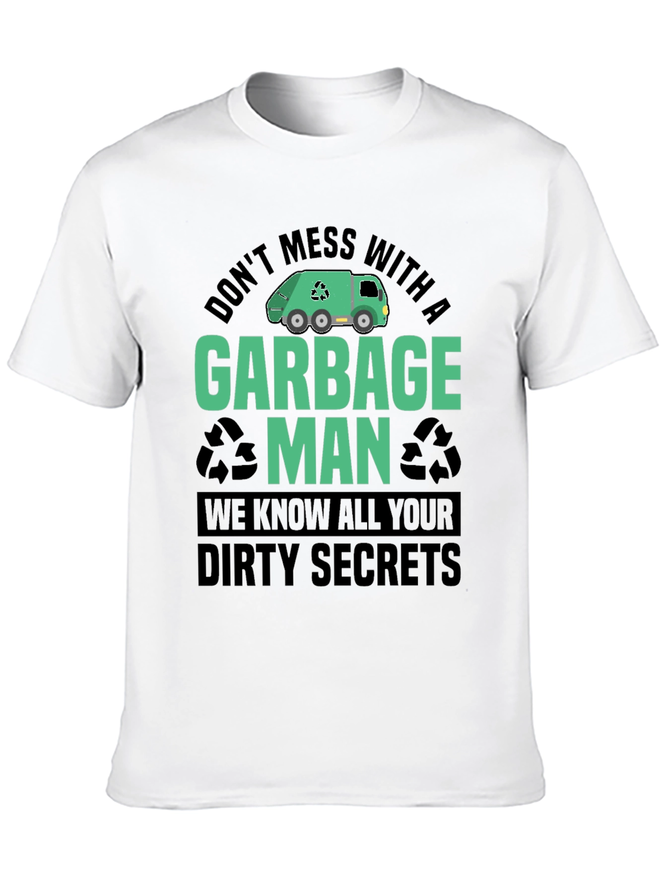 Garbage Man T-Shirt - Dirty Secrets Funny Tee