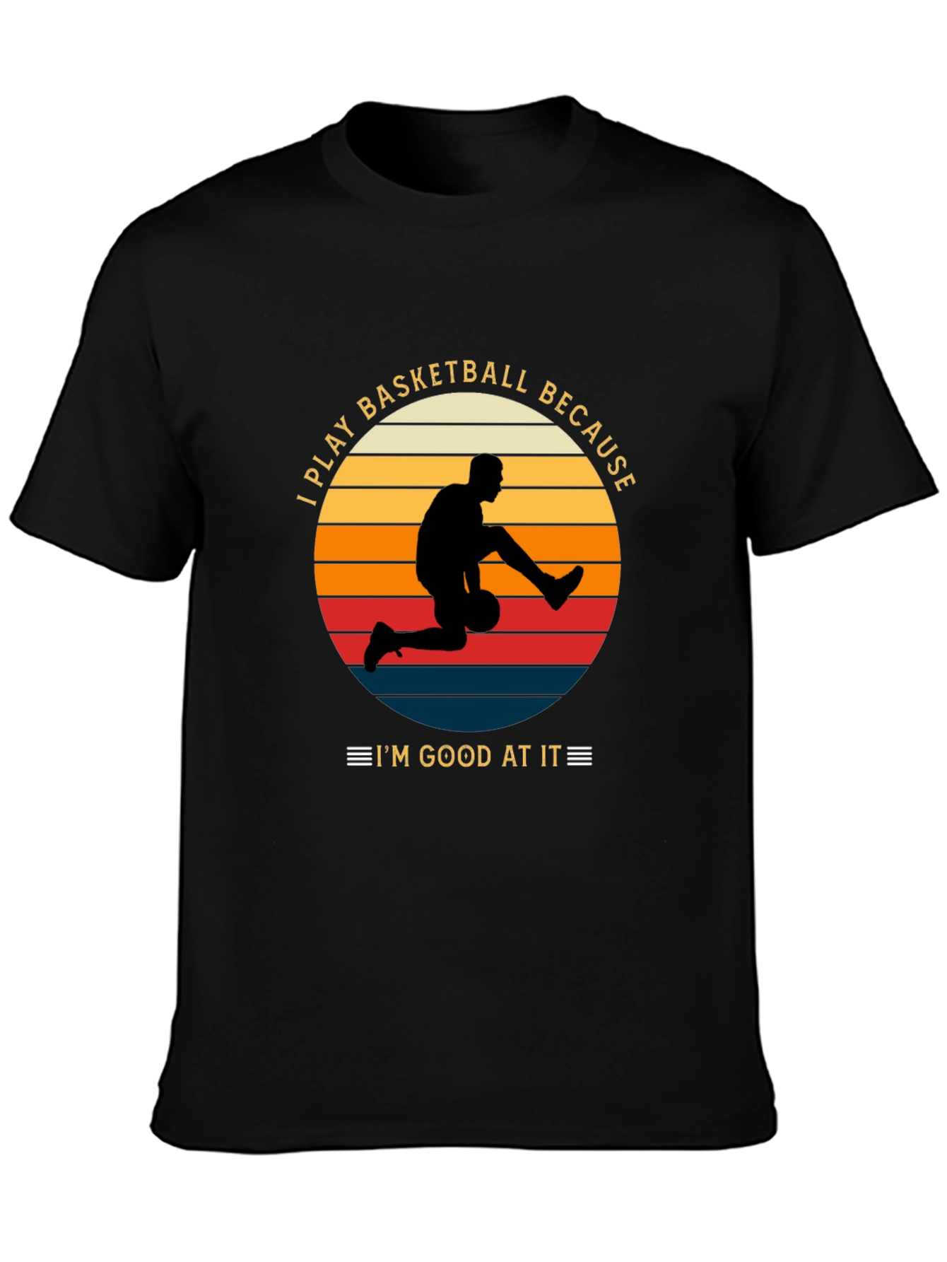 Basketball Player Graphic T-Shirt Im Good At It