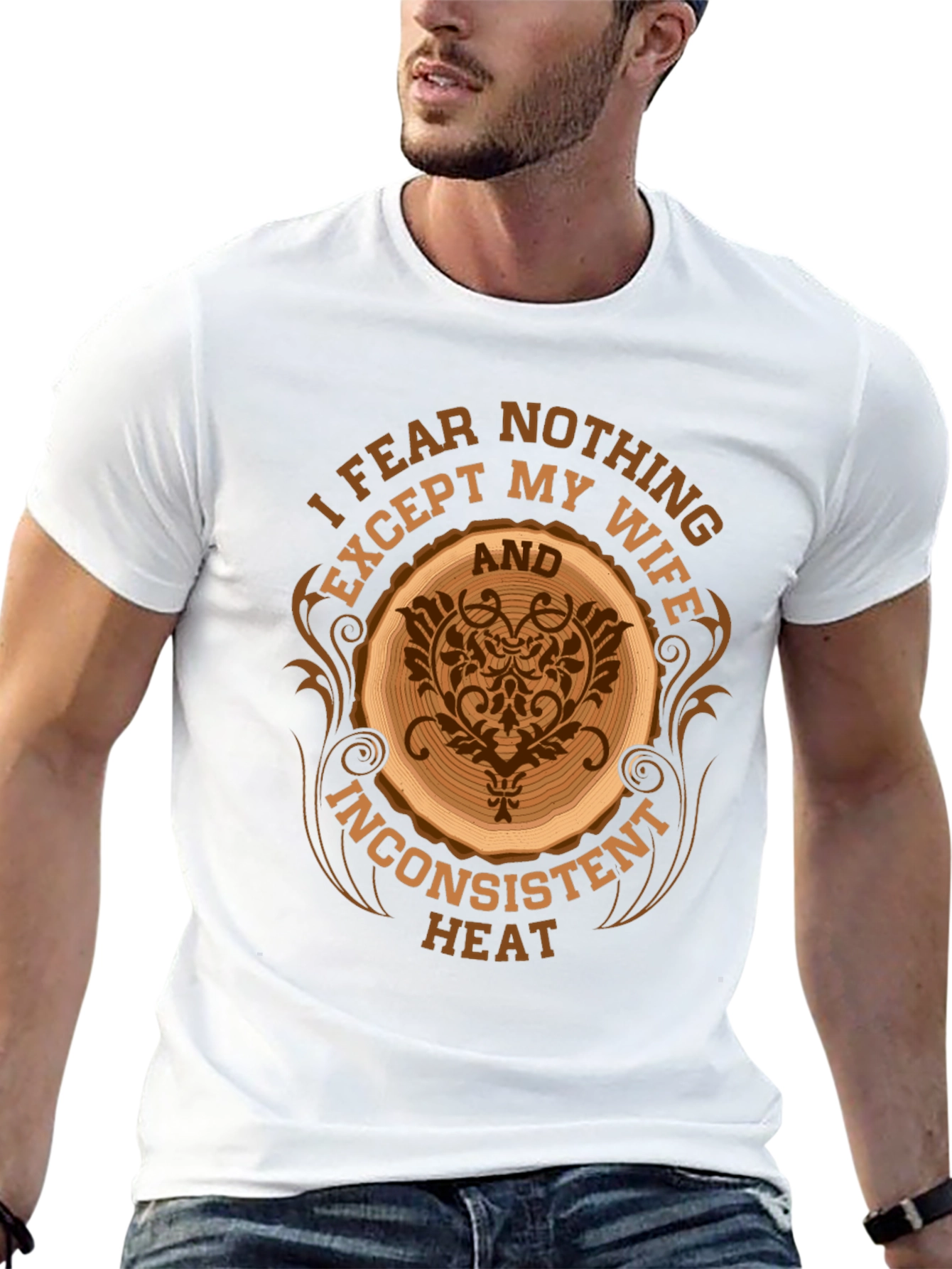 Fear Nothing Except My Wife T-Shirt