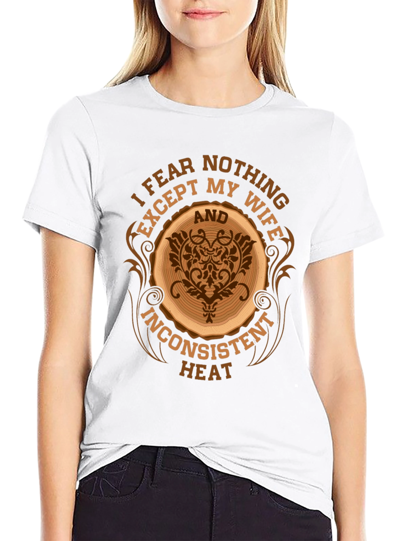 Fear Nothing Except My Wife T-Shirt