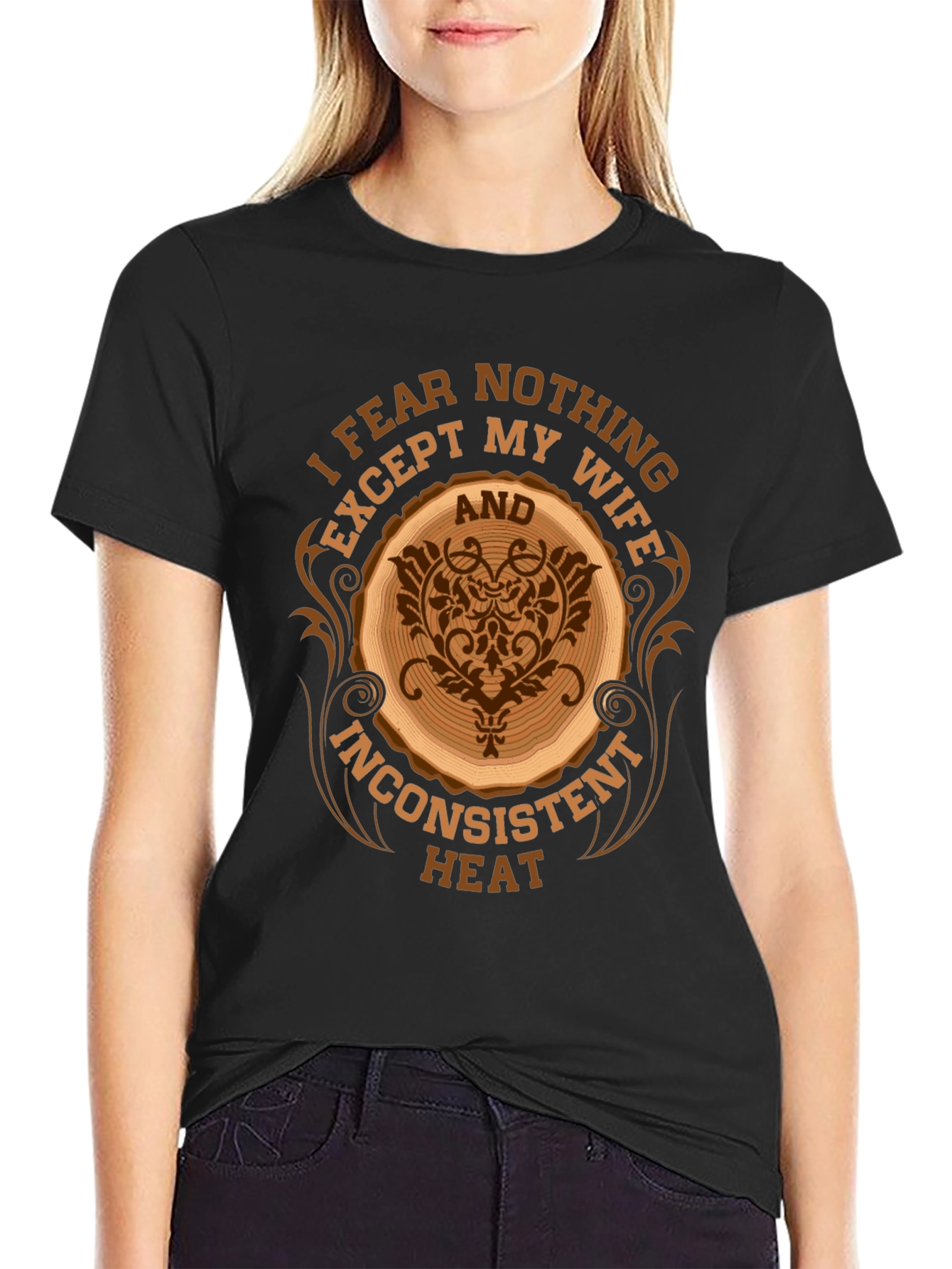 Fear Nothing Except My Wife T-Shirt