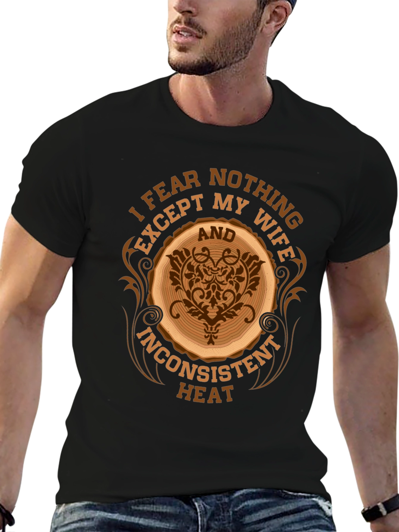 Fear Nothing Except My Wife T-Shirt