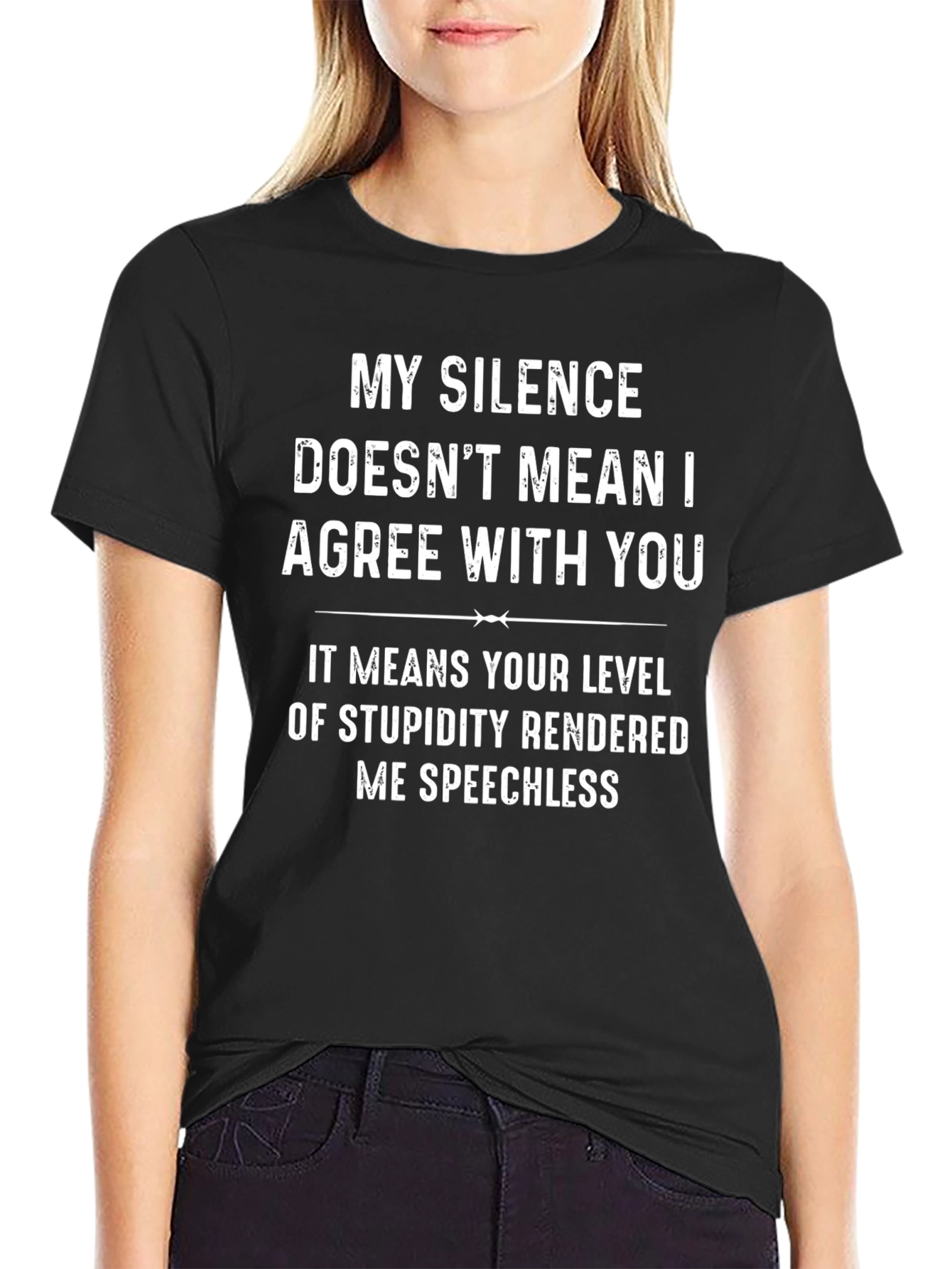 Funny Sarcastic T-Shirt: My Silence Doesnt Mean I Agree