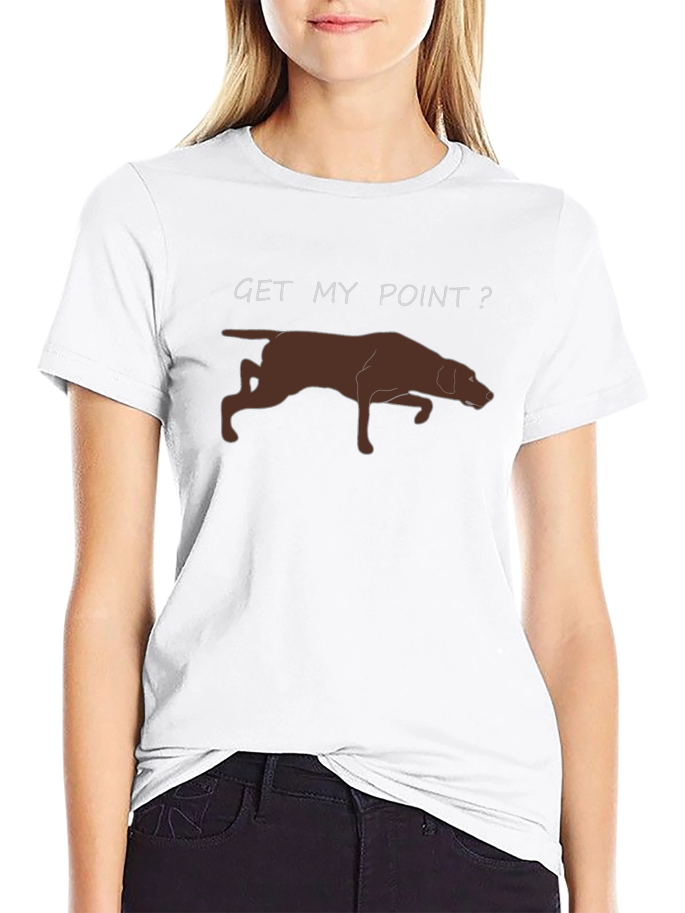 Get My Point? Dog Pointer T-Shirt