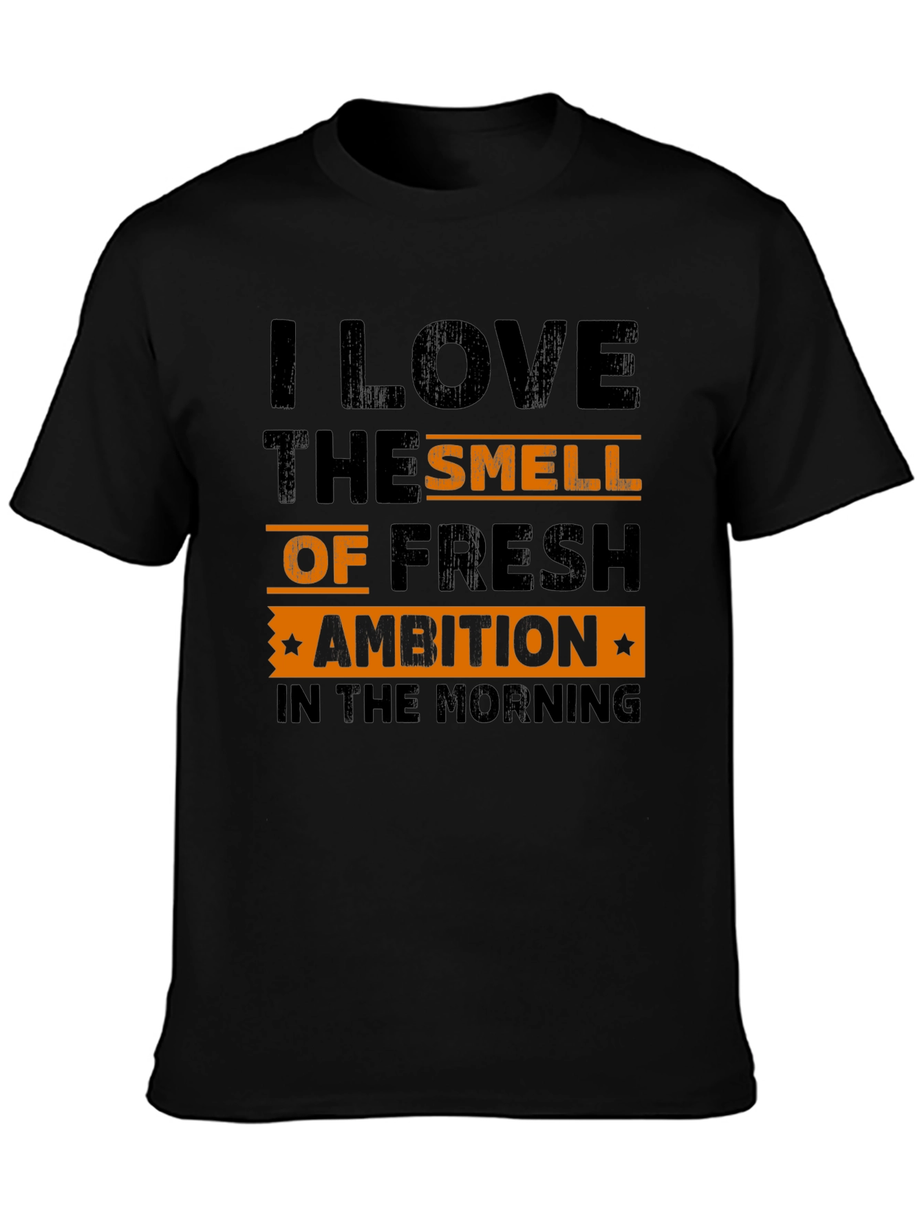 I Love The Smell of Fresh Ambition T-Shirt