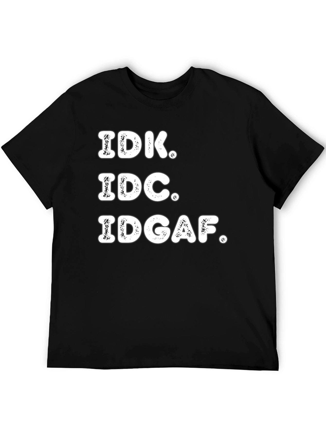 IDK IDC IDGAF Graphic Tee - Black Casual T-Shirt