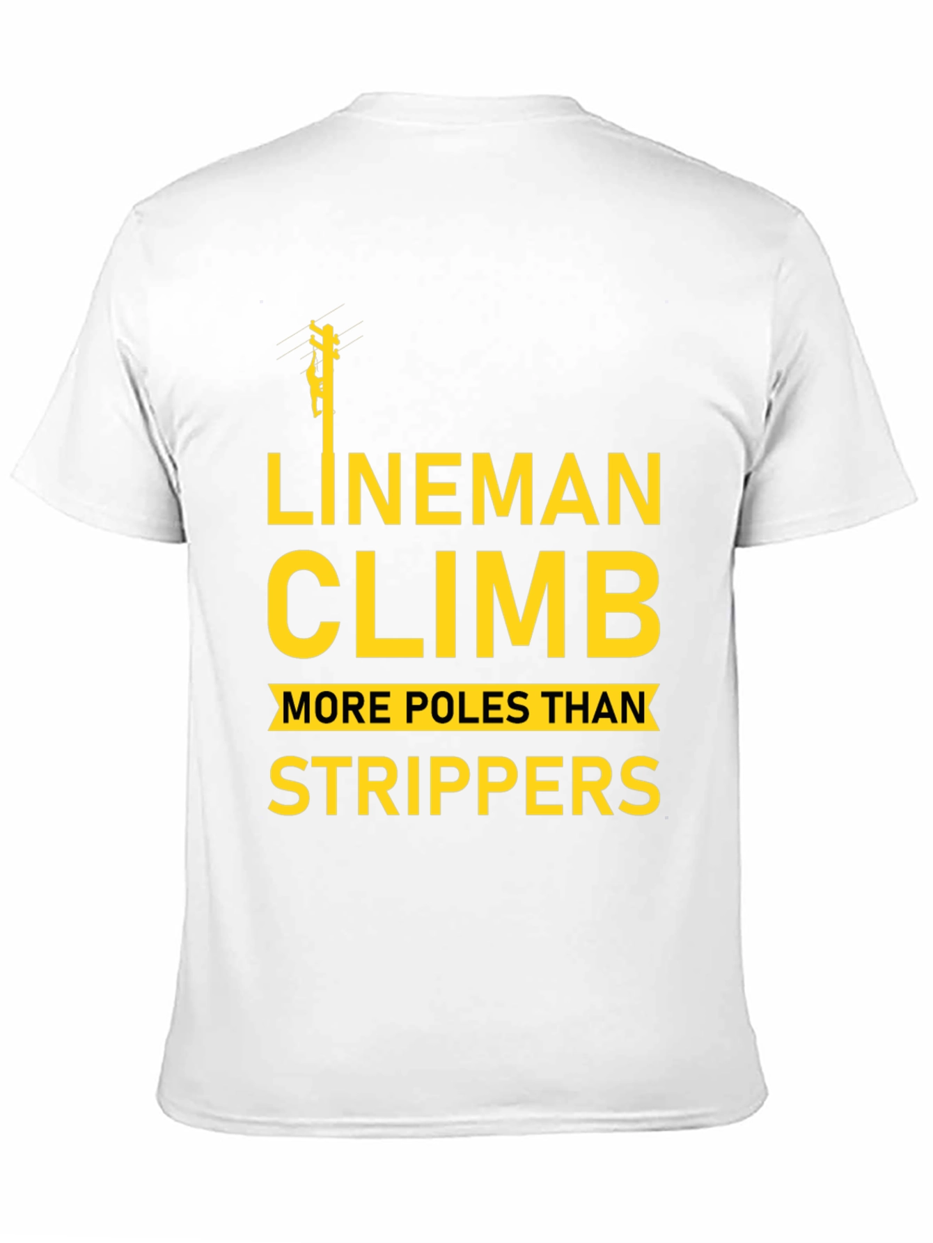 Lineman Climb T-Shirt Funny Electrician Tee