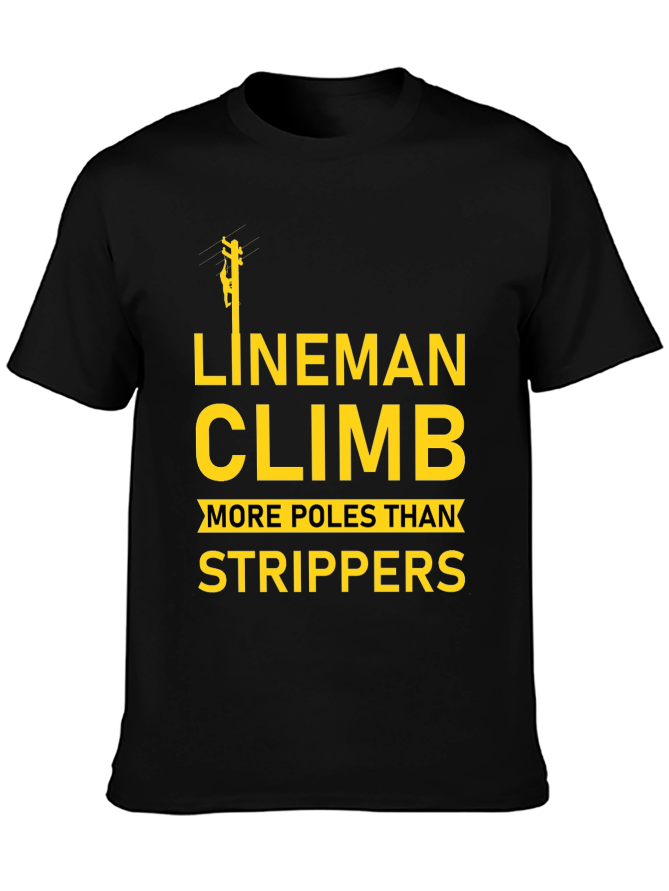 Lineman Climb T-Shirt Funny Electrician Tee