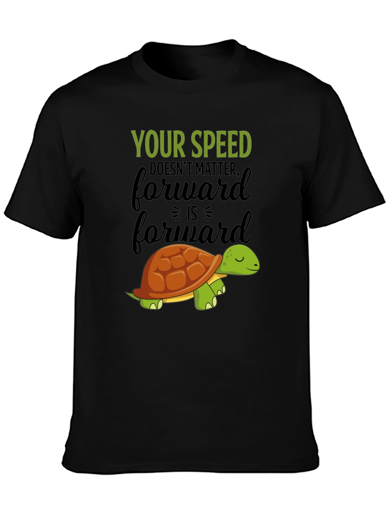 Turtle Speed T-Shirt: Forward is Forward