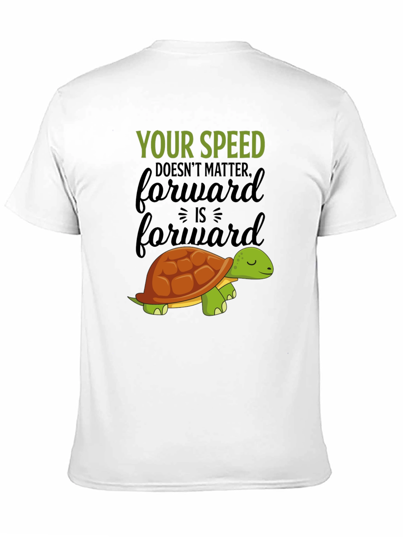 Turtle Speed T-Shirt: Forward is Forward
