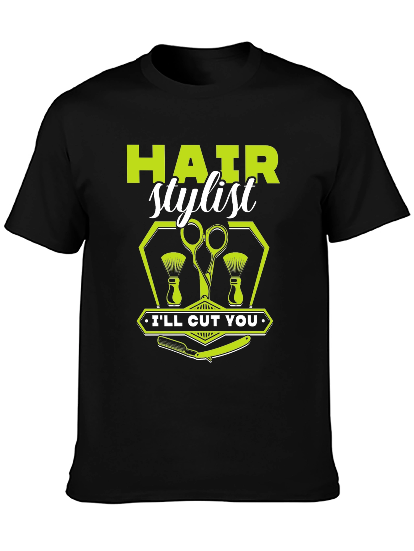 Hair Stylist Ill Cut You Graphic T-Shirt